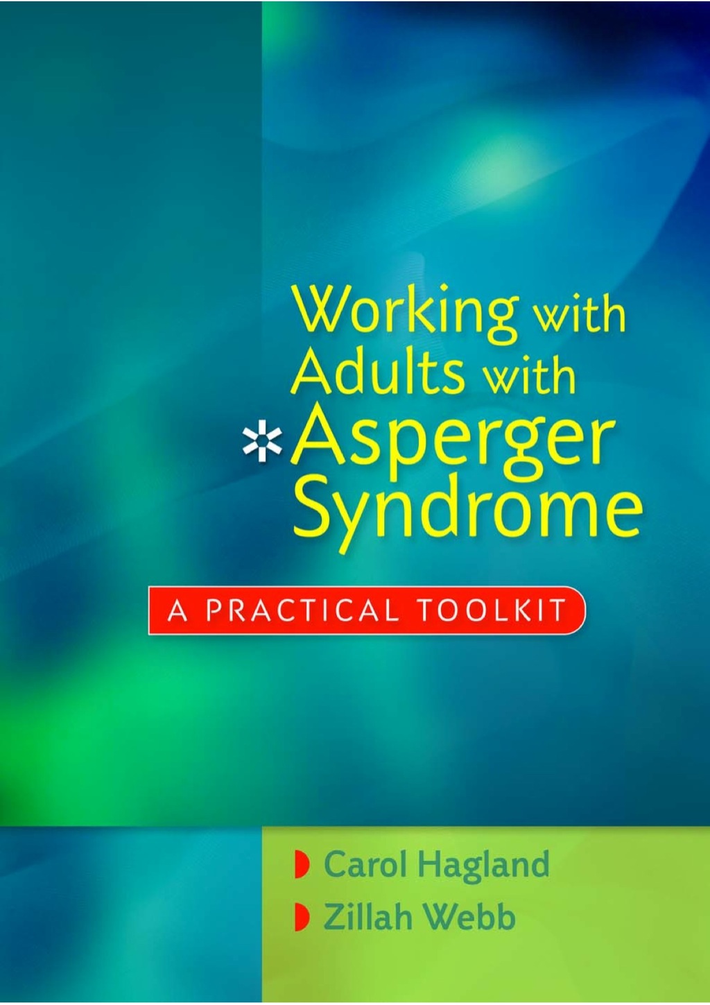 Working with Adults with Asperger Syndrome A Practical Toolkit 