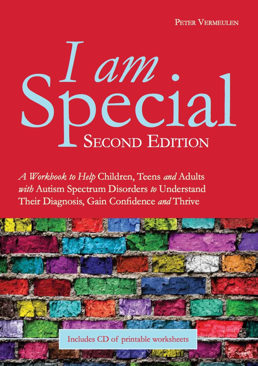 I am Special A Workbook to Help Children, Teens and Adults with Autism Spectrum Disorders to Understand Their Diagnosis, Gain Confidence and Thrive 2nd Edition