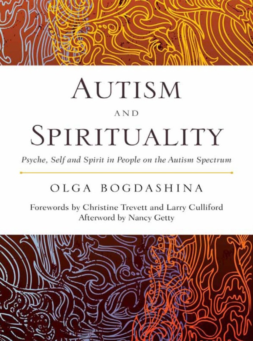 Autism and Spirituality Psyche, Self and Spirit in People on the Autism Spectrum 