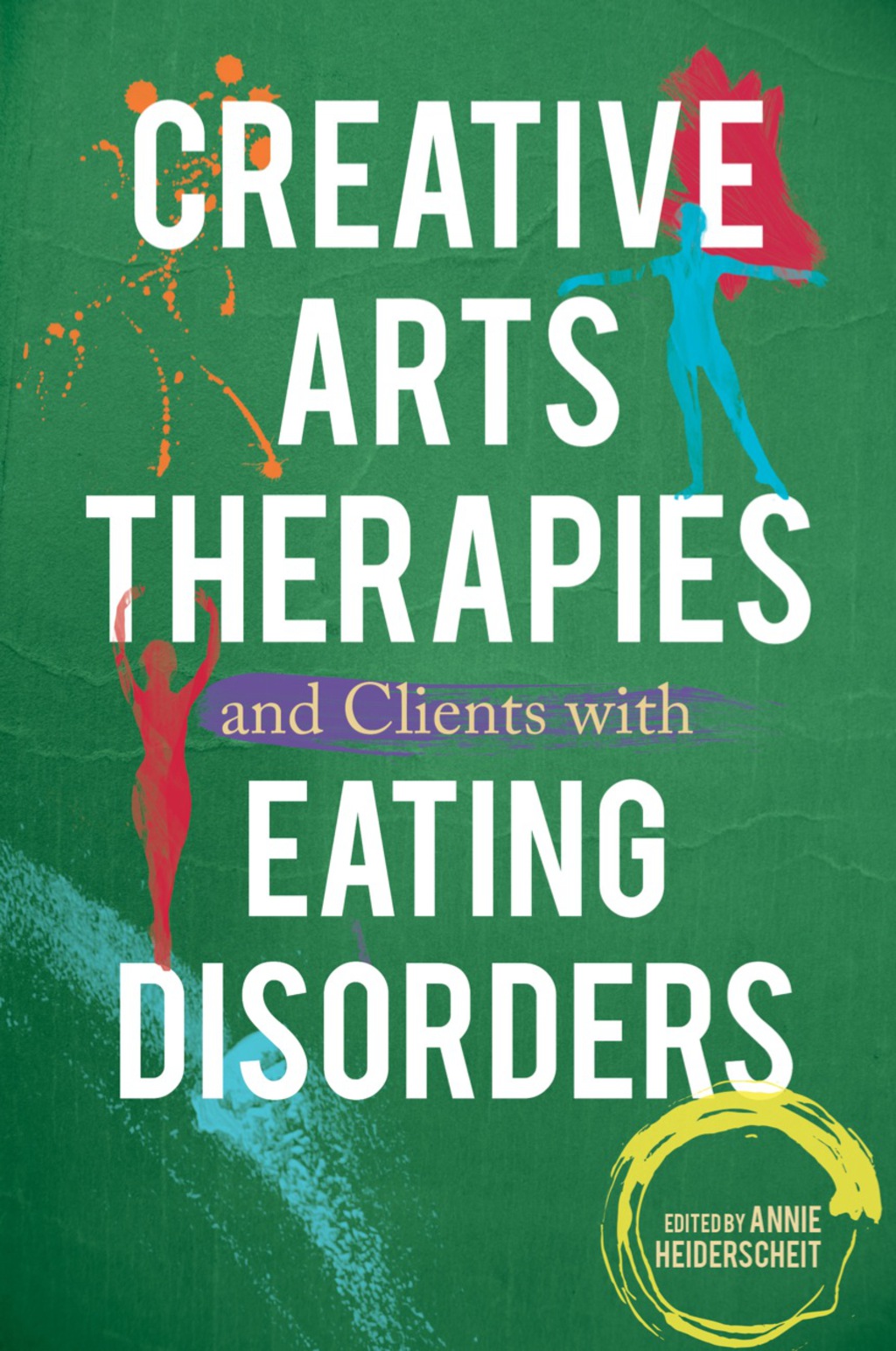 Creative Arts Therapies and Clients with Eating Disorders 