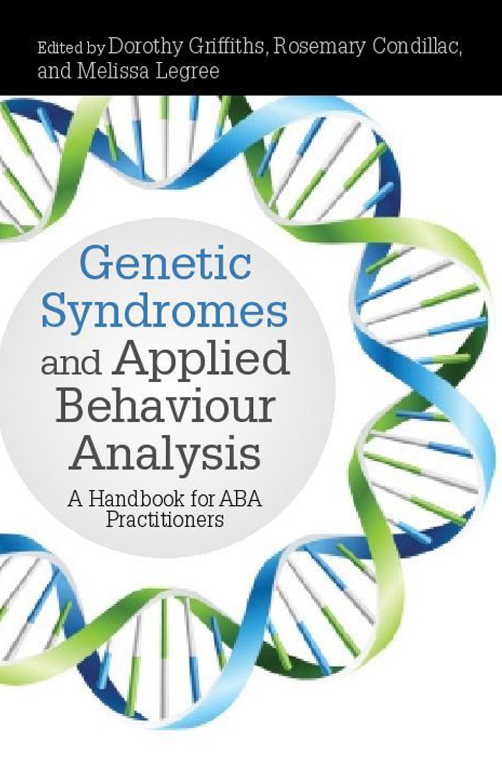 Genetic Syndromes and Applied Behaviour Analysis A Handbook for ABA Practitioners 