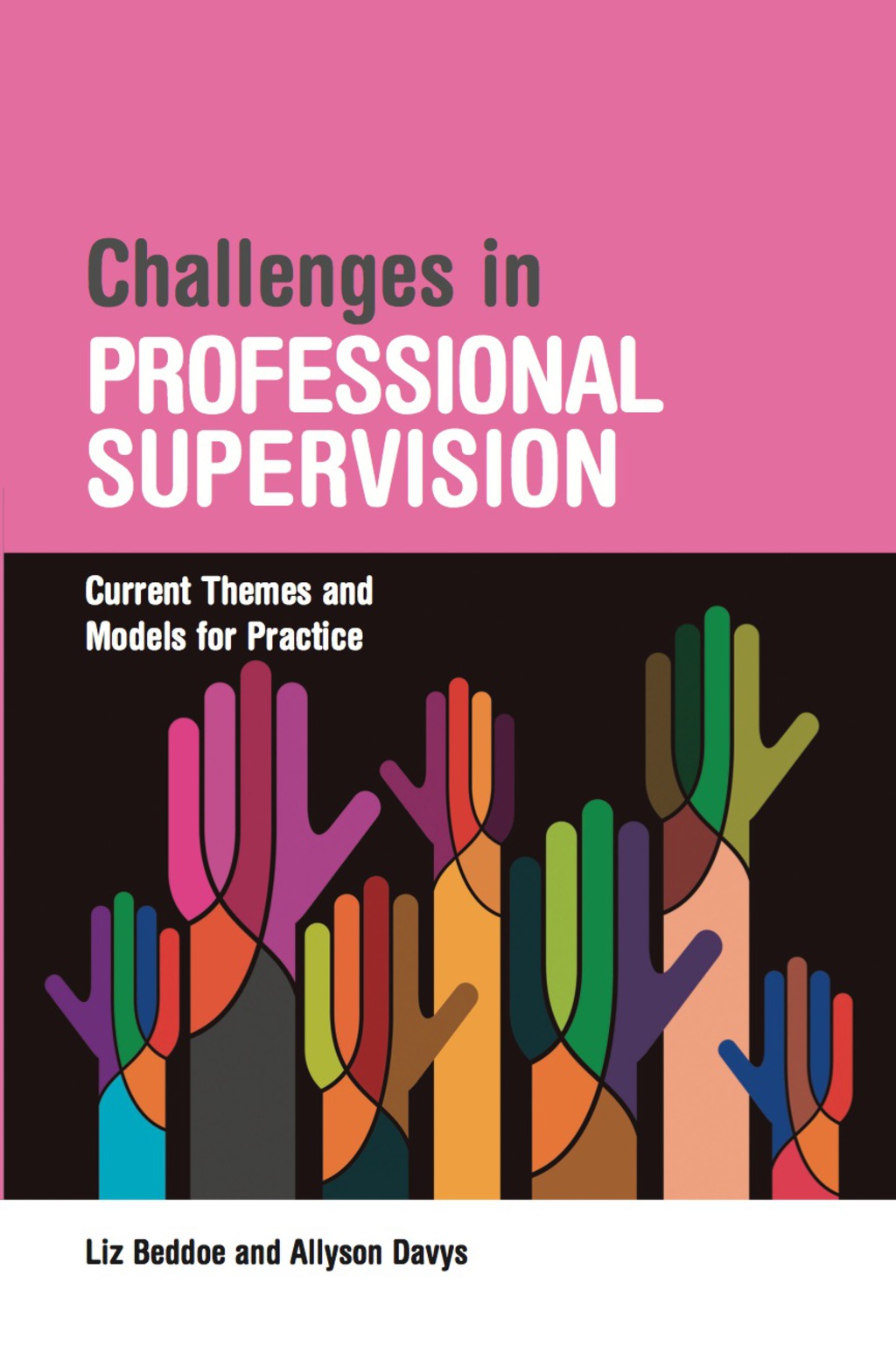 Challenges in Professional Supervision Current Themes and Models for Practice 