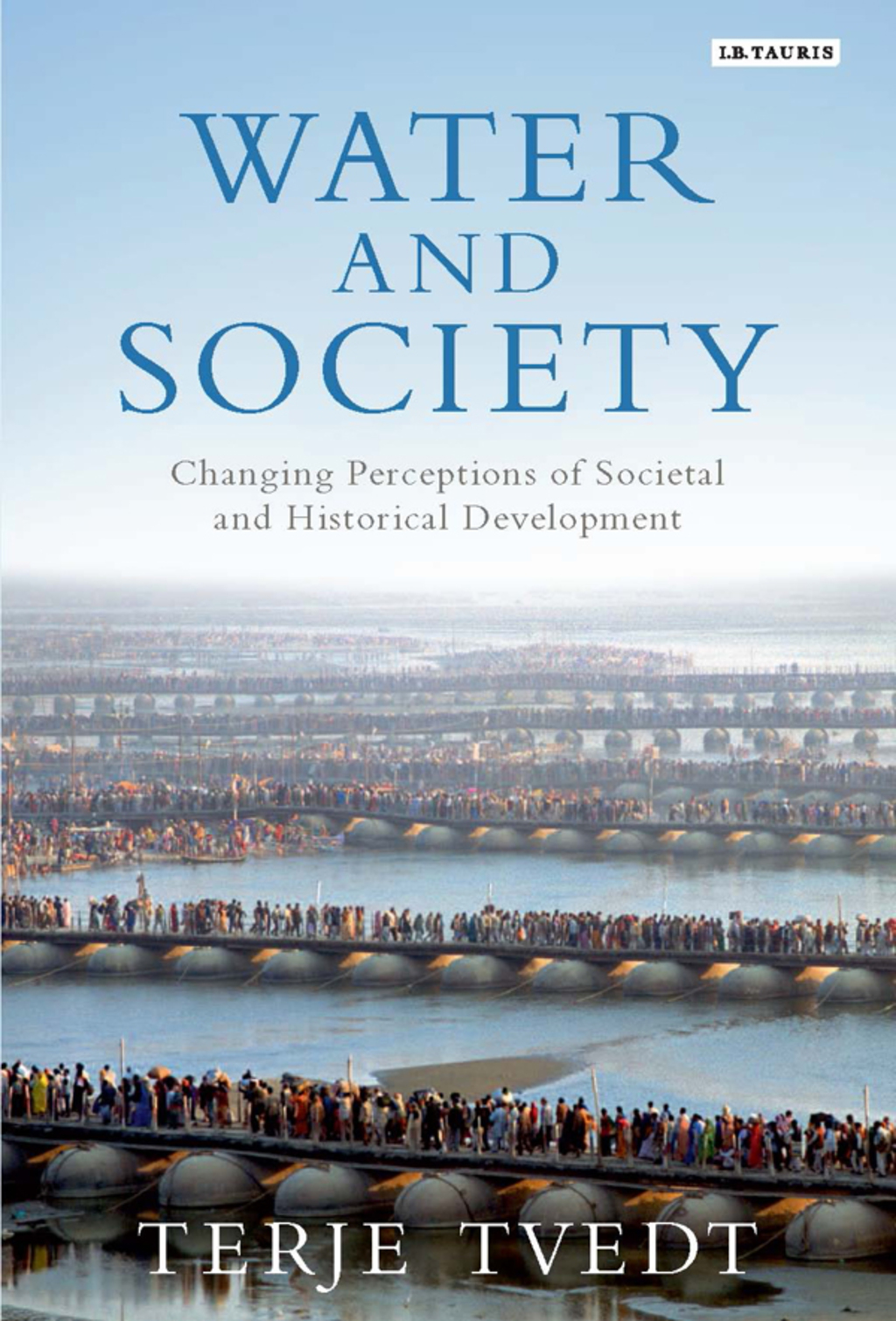 Water and Society Changing Perceptions of Societal and Historical Development 1st Edition