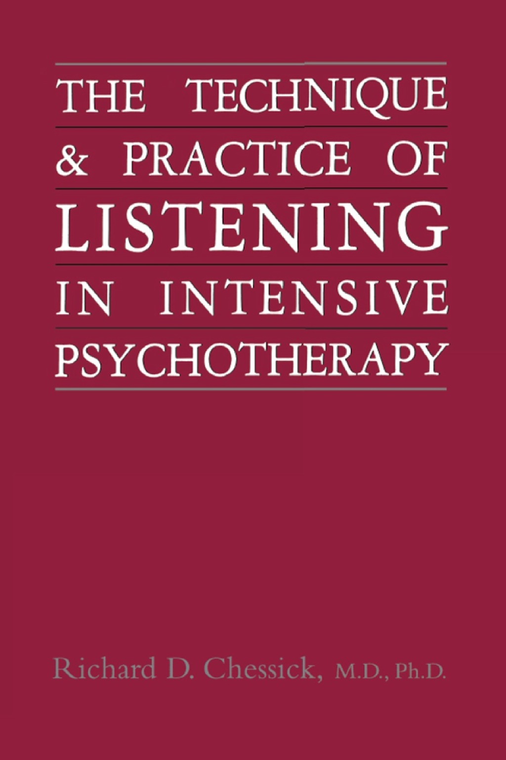 Technique and Practice of Listening in Intensive Psychotherapy 