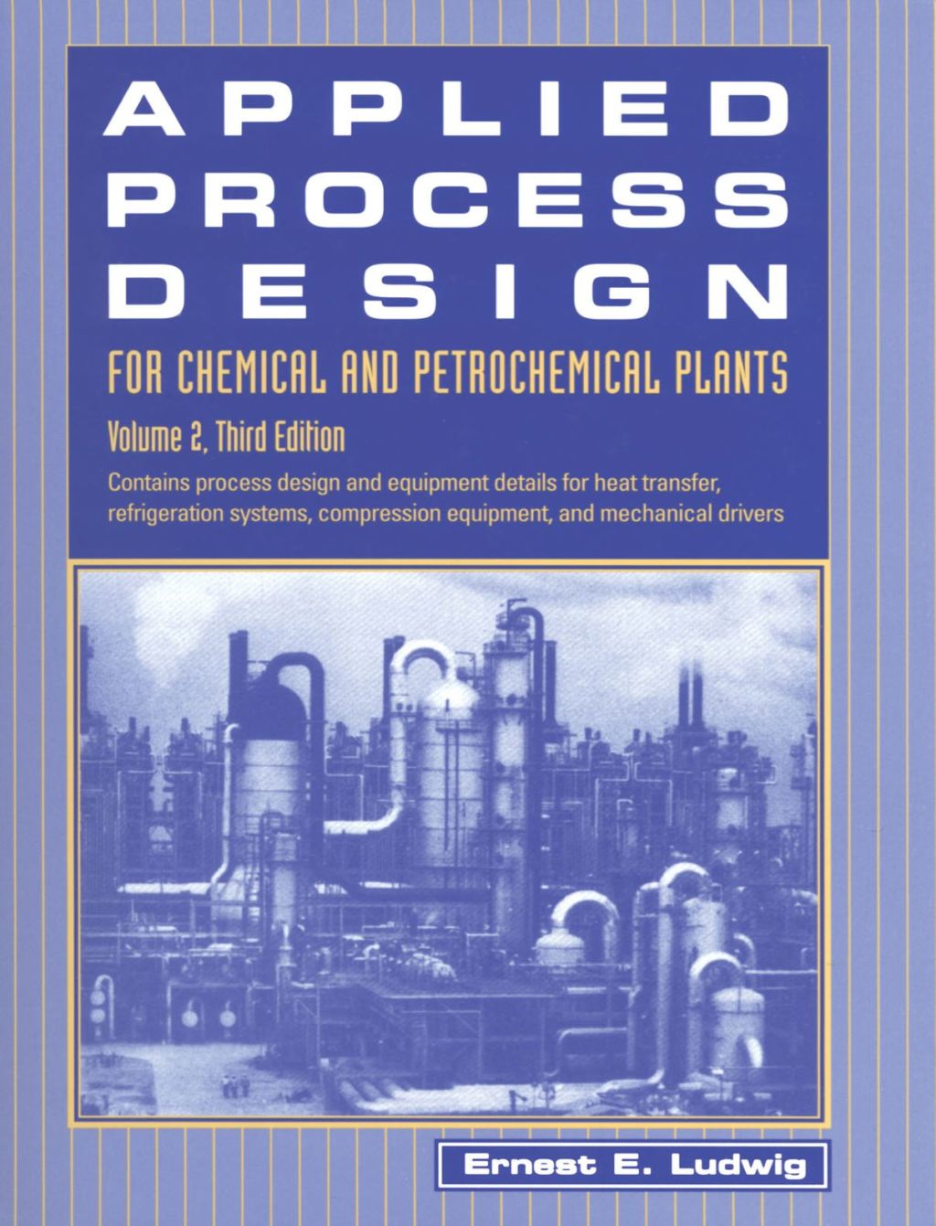 Applied Process Design for Chemical and Petrochemical Plants: Volume 2: Volume 2 3rd Edition