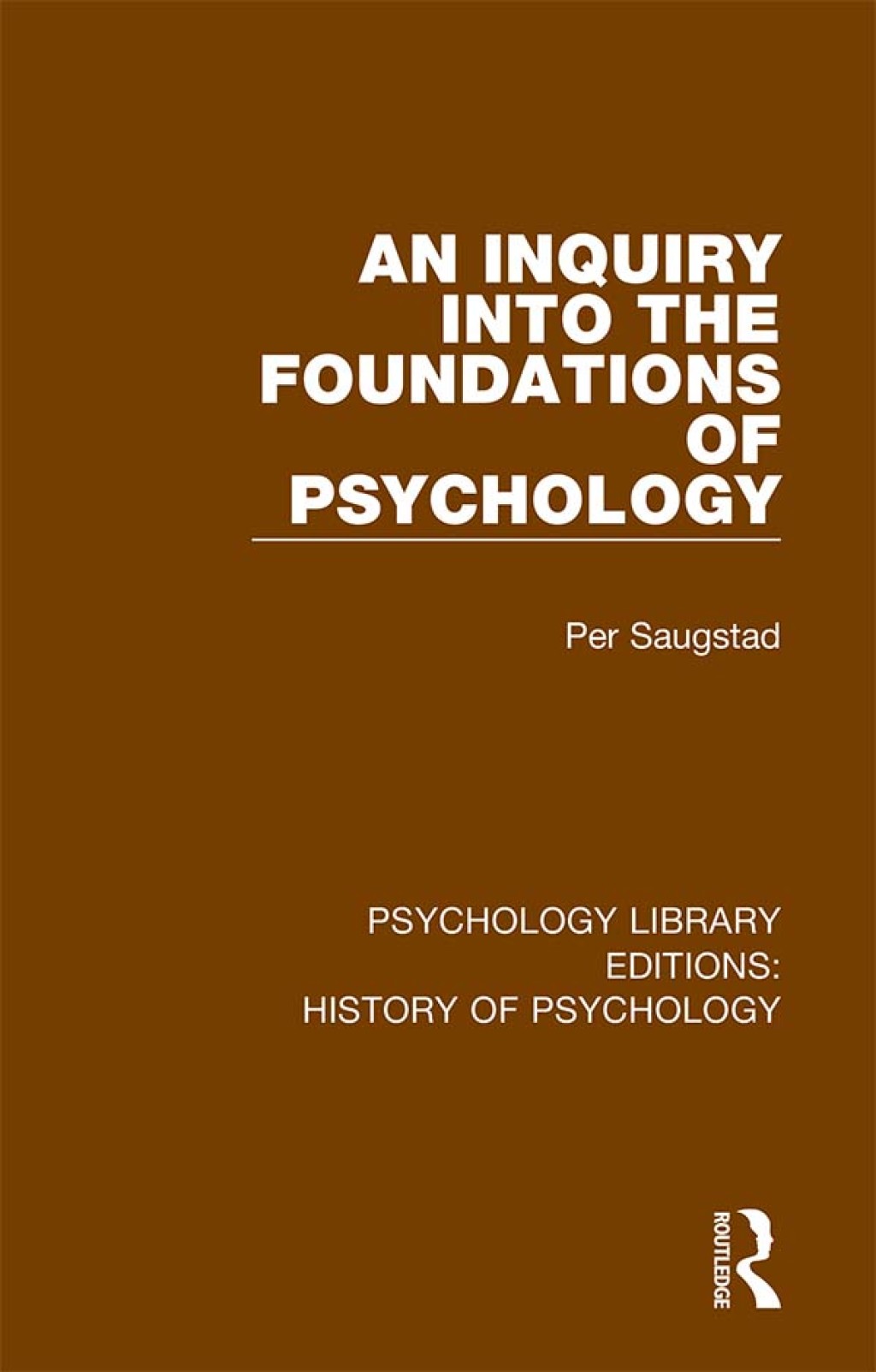 An Inquiry into the Foundations of Psychology 1st Edition