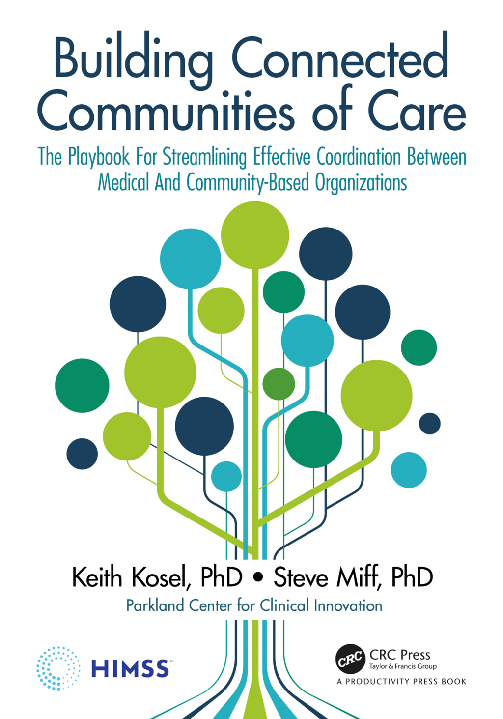 Building Connected Communities of Care The Playbook For Streamlining Effective Coordination Between Medical And Community-Based Organizations 1st Edition