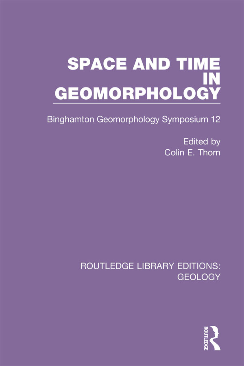 Space and Time in Geomorphology Binghamton Geomorphology Symposium 12 1st Edition