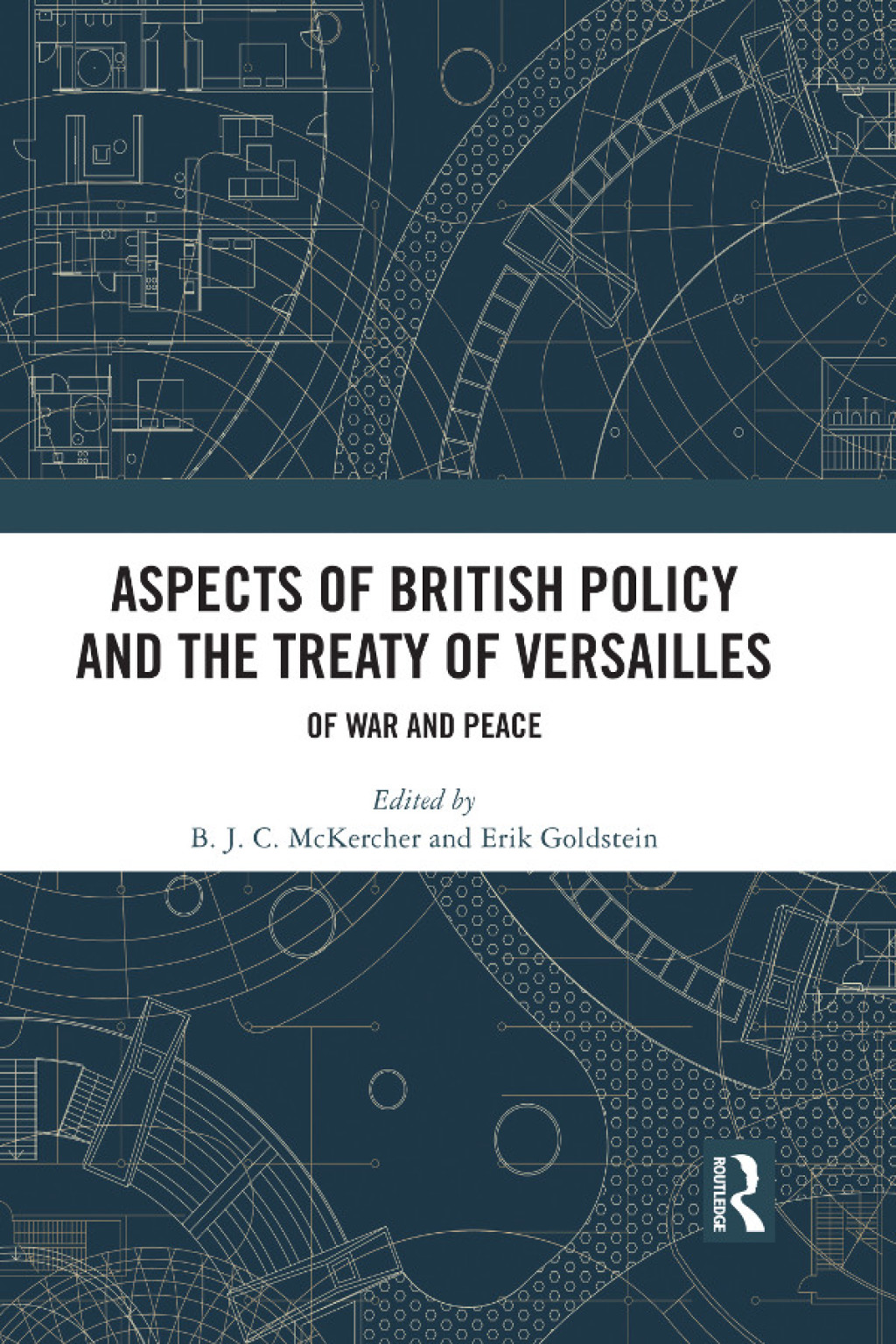 Aspects of British Policy and the Treaty of Versailles Of War and Peace 1st Edition