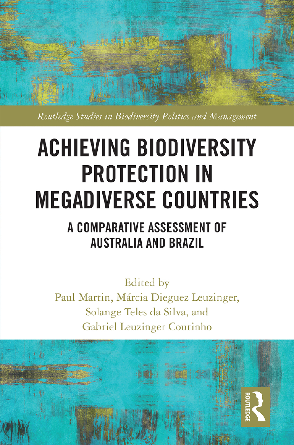 Achieving Biodiversity Protection in Megadiverse Countries A Comparative Assessment of Australia and Brazil 1st Edition