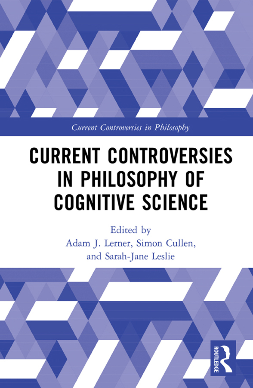 Current Controversies in Philosophy of Cognitive Science 1st Edition