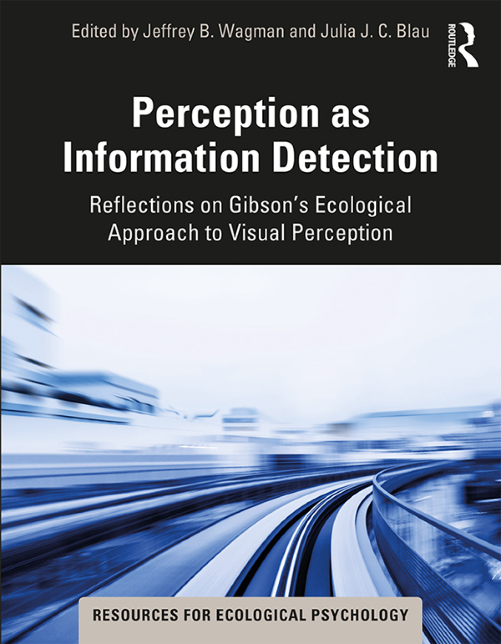 Perception as Information Detection Reflections on Gibson’s Ecological Approach to Visual Perception 1st Edition