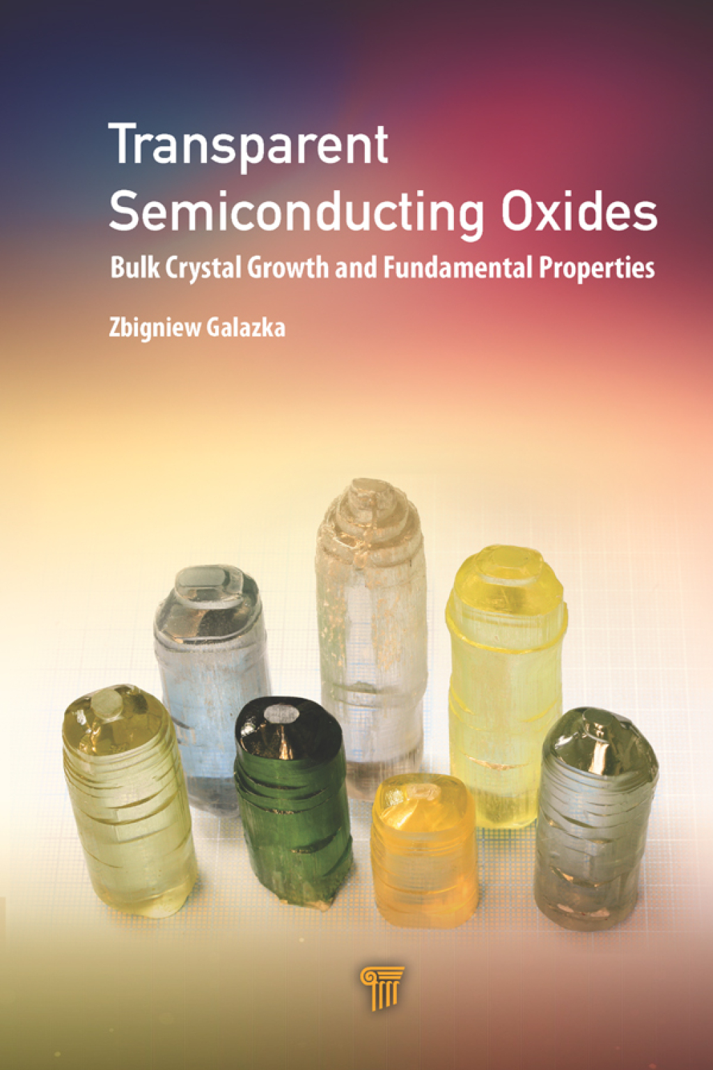 Transparent Semiconducting Oxides Bulk Crystal Growth and Fundamental Properties 1st Edition