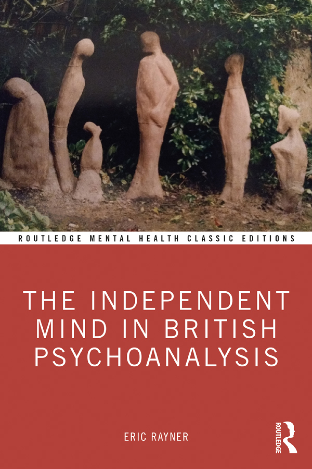 The Independent Mind in British Psychoanalysis 1st Edition