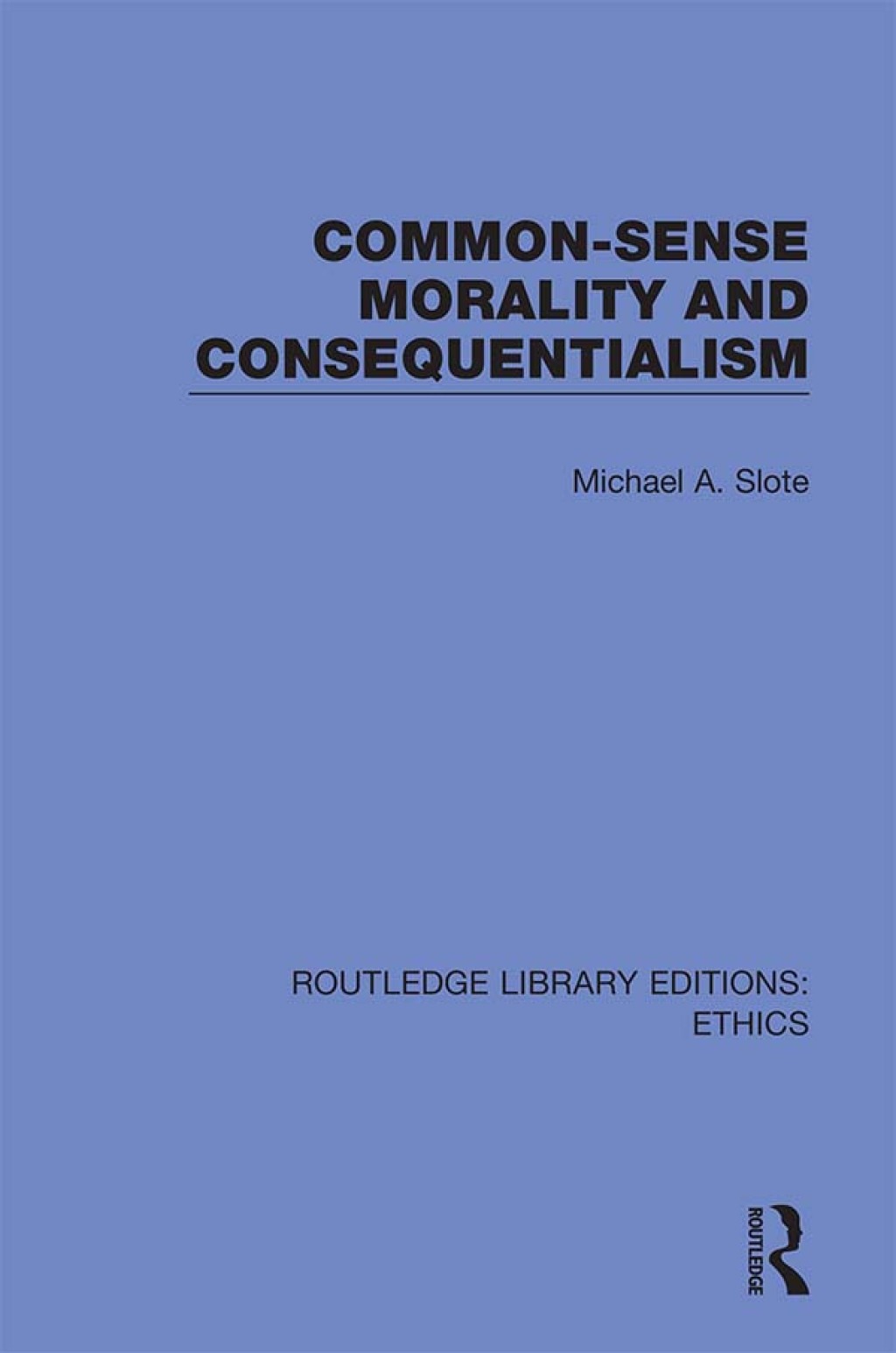 Common-Sense Morality and Consequentialism 1st Edition
