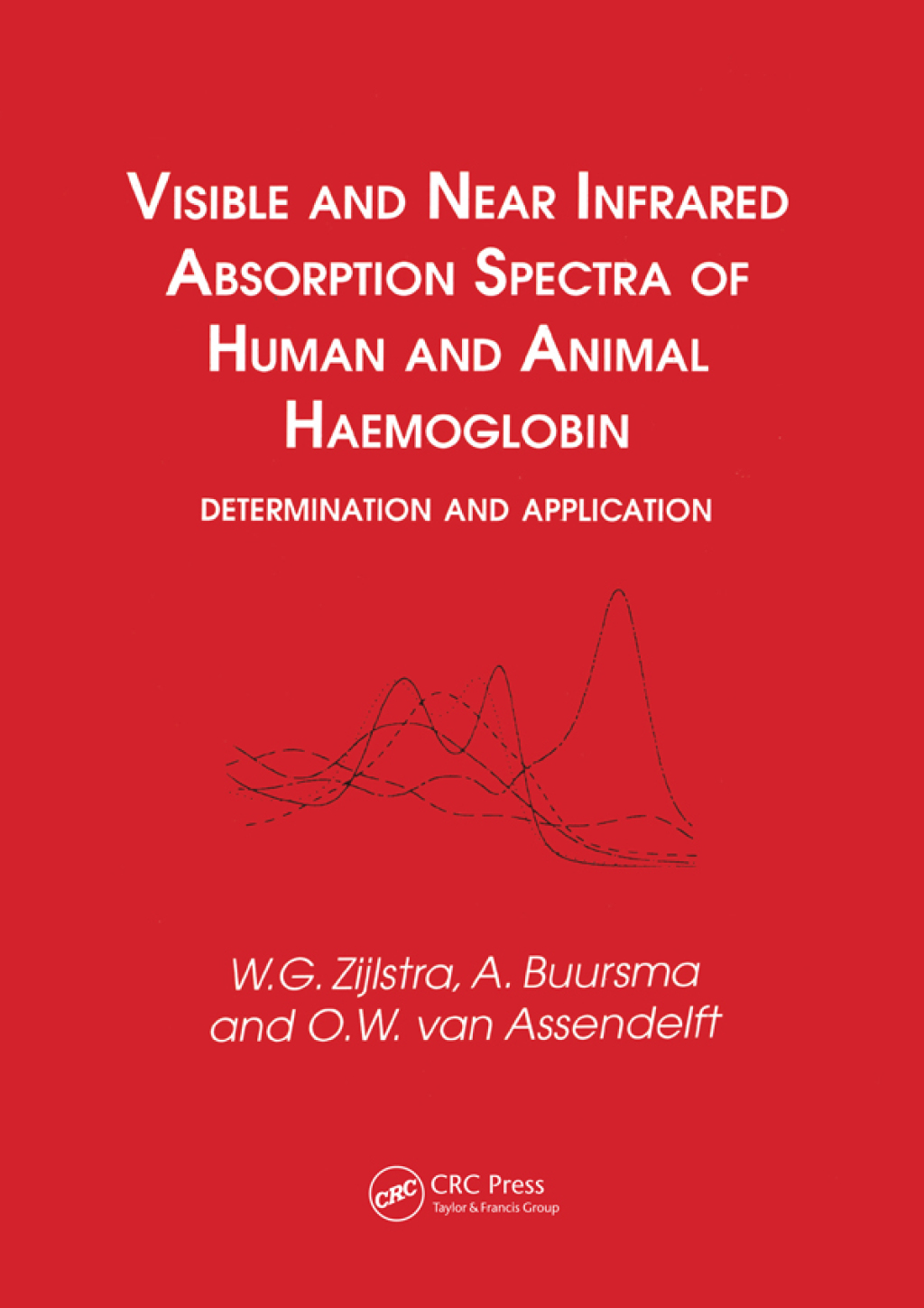 Visible and Near Infrared Absorption Spectra of Human and Animal Haemoglobin determination and application 1st Edition