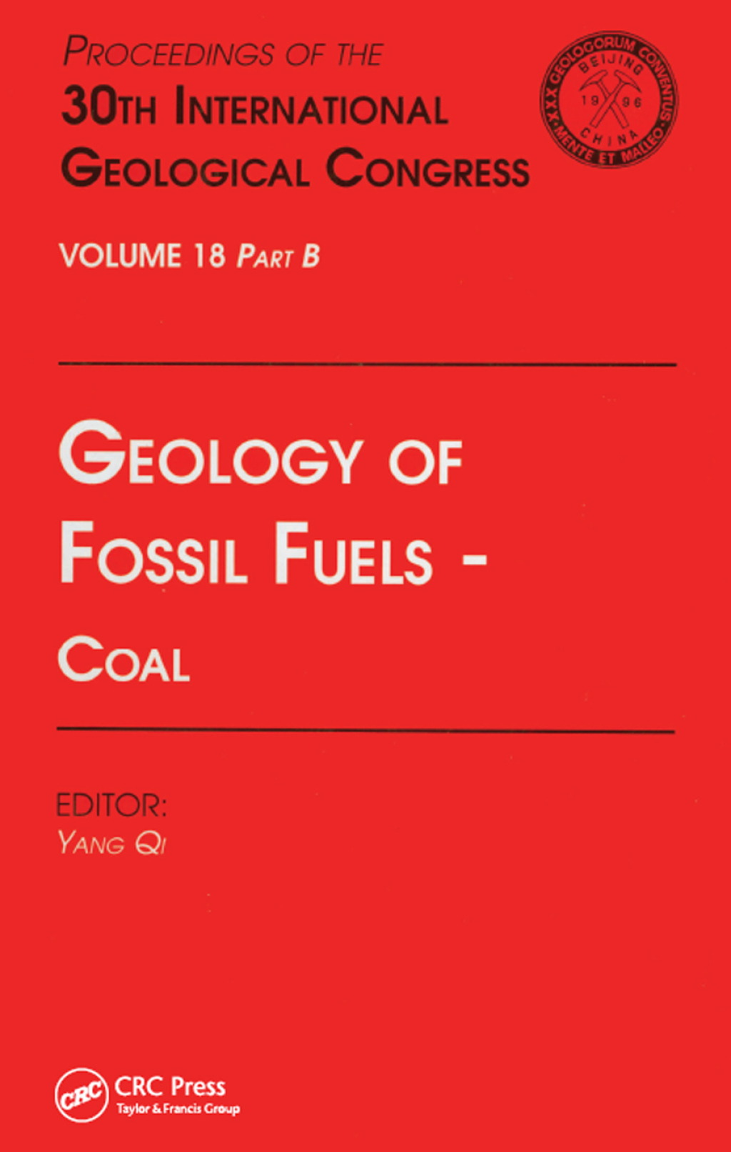 Geology of Fossil Fuels --- Coal Proceedings of the 30th International Geological Congress, Volume 18 Part B 1st Edition