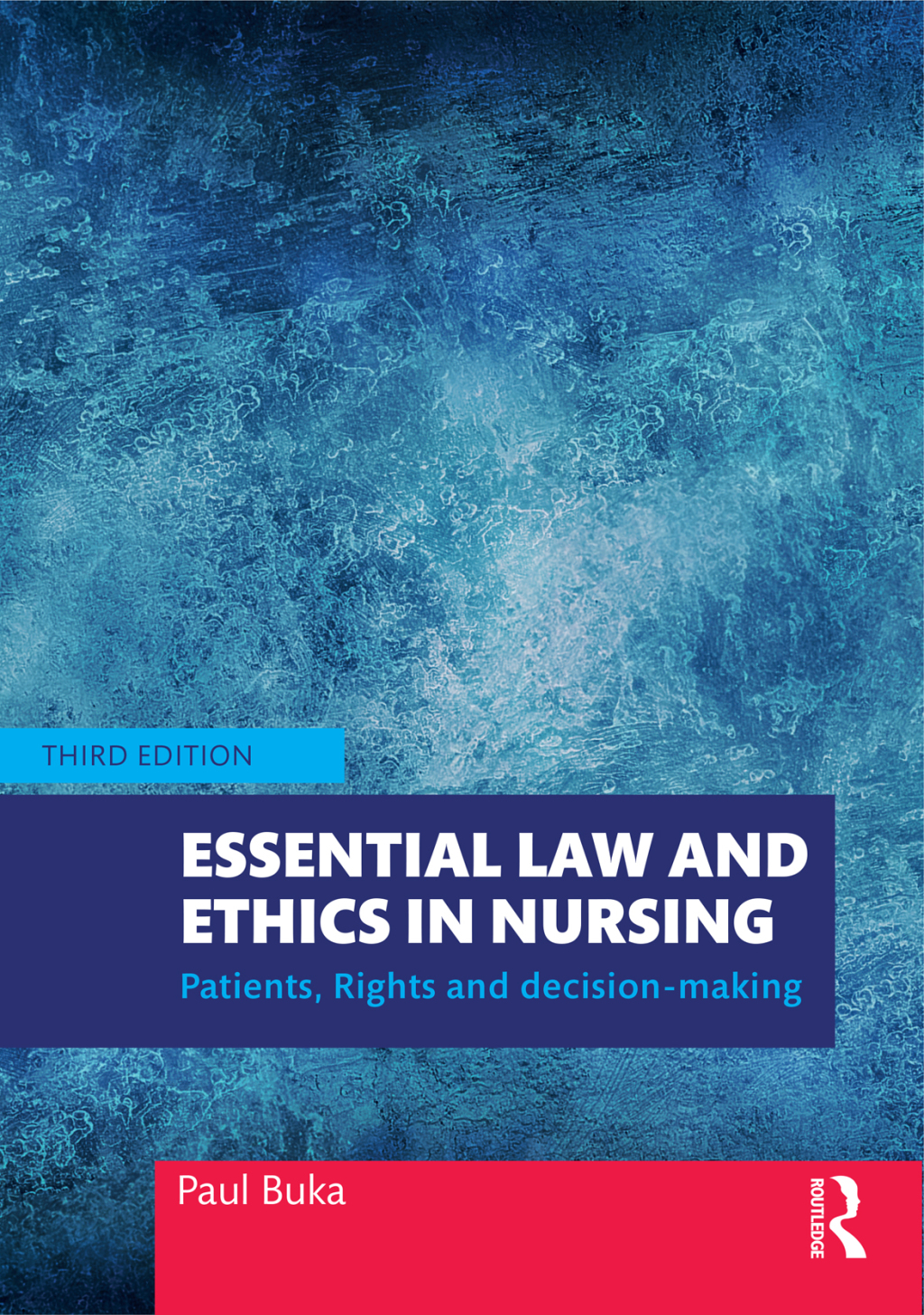Essential Law and Ethics in Nursing Patients, Rights and Decision-Making 3rd Edition