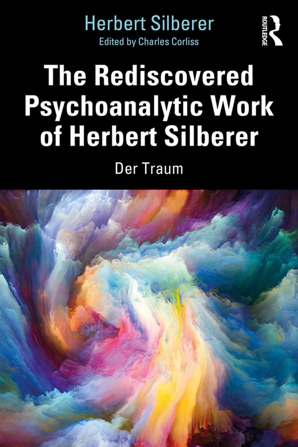 The Rediscovered Psychoanalytic Work of Herbert Silberer Der Traum 1st Edition