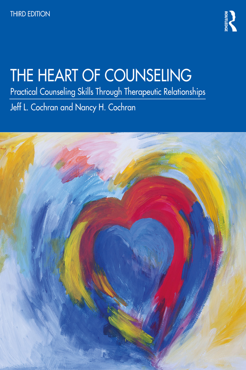 The Heart of Counseling Practical Counseling Skills Through Therapeutic Relationships 3rd Edition