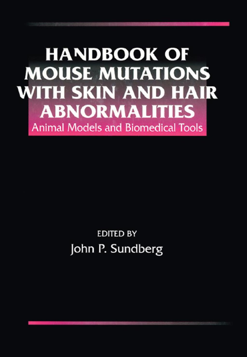 Handbook of Mouse Mutations with Skin and Hair Abnormalities Animal Models and Biomedical Tools 1st Edition
