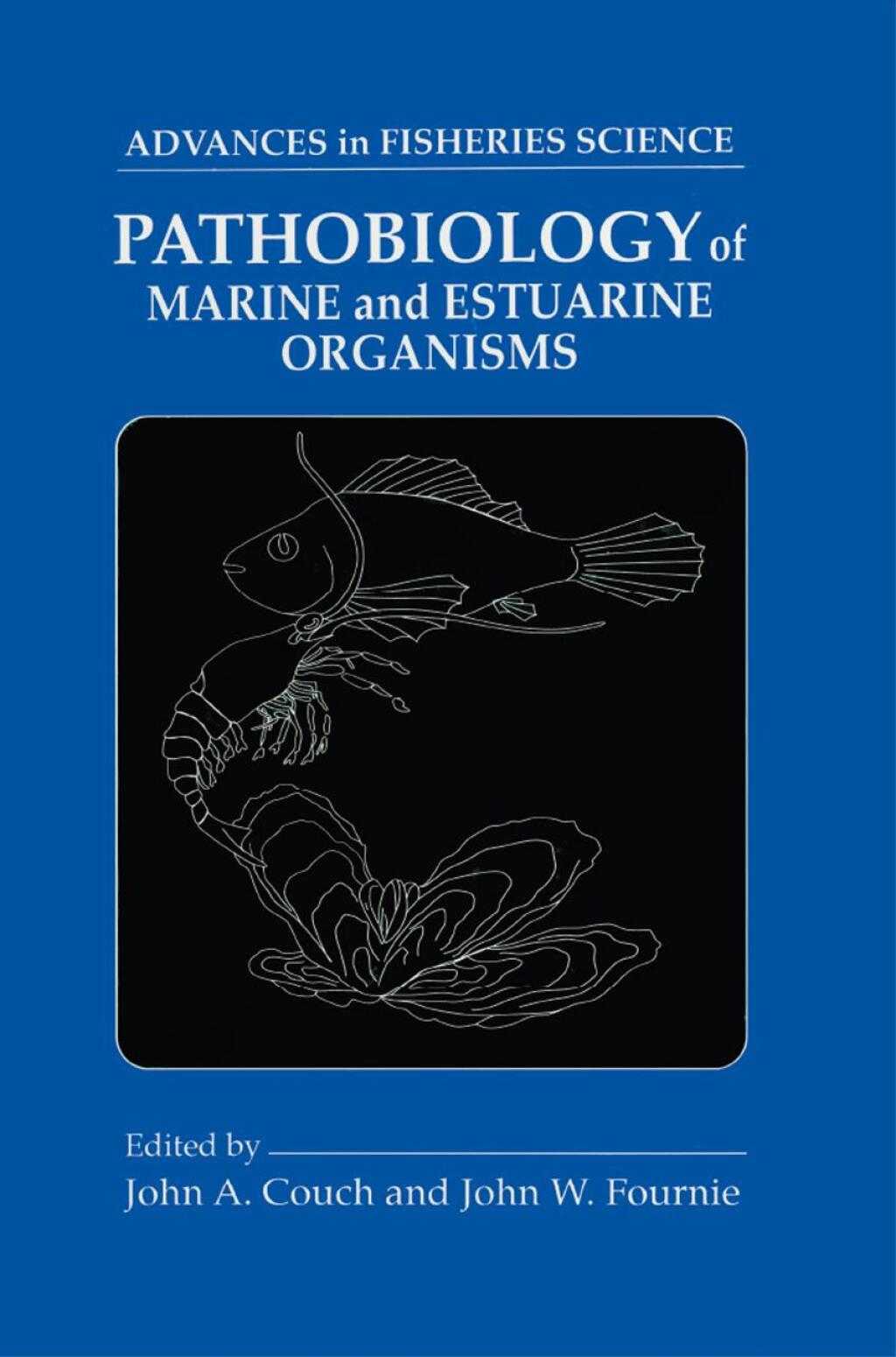 Pathobiology of Marine and Estuarine Organisms 1st Edition