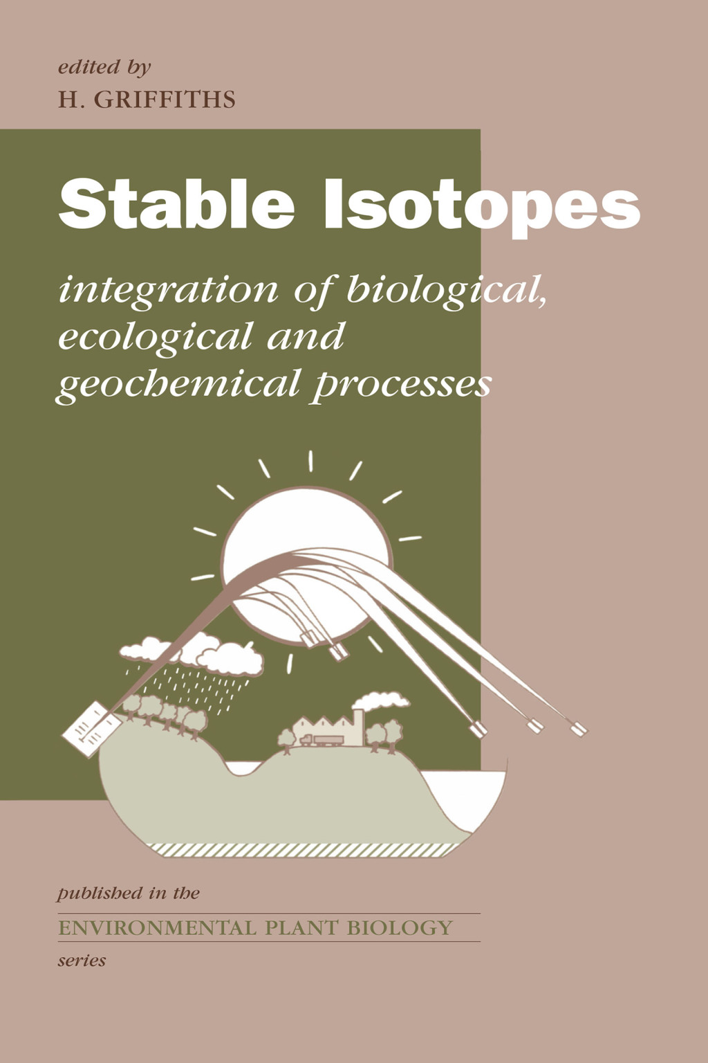 Stable Isotopes The Integration of Biological, Ecological and Geochemical Processes 1st Edition