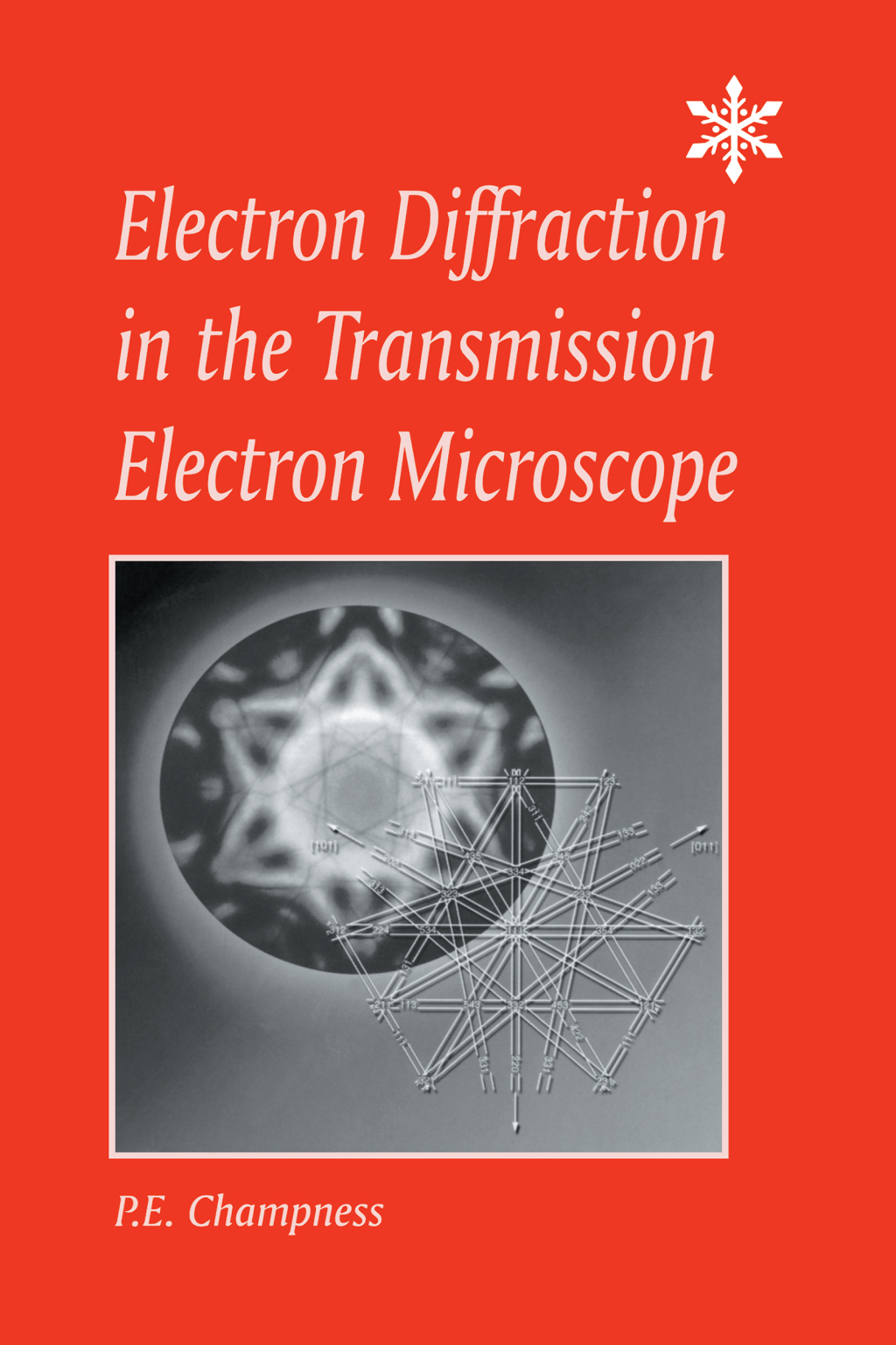 Electron Diffraction in the Transmission Electron Microscope Electron Diffraction in the Transmission Electron Microscope 1st Edition