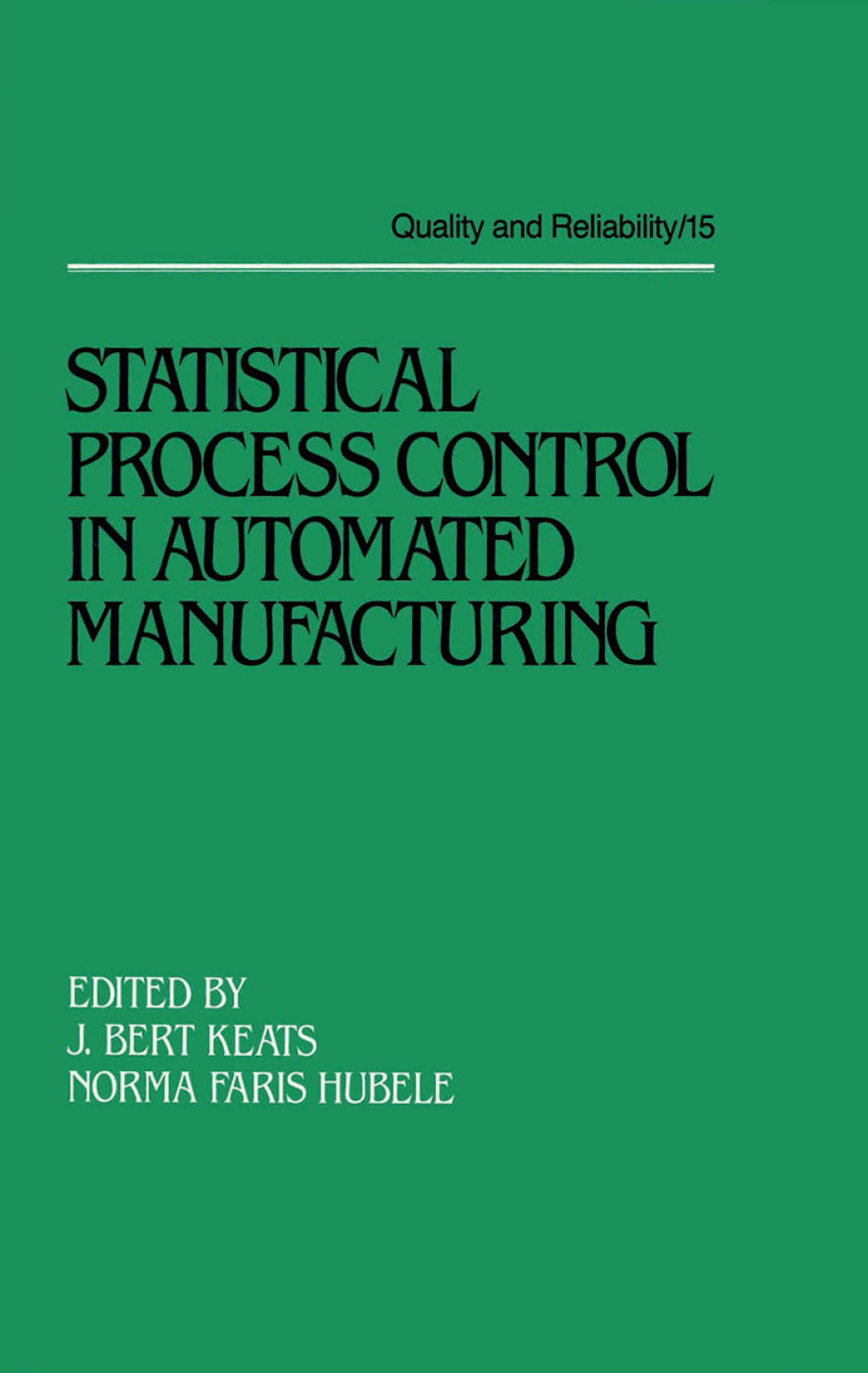 Statistical Process Control in Automated Manufacturing 1st Edition