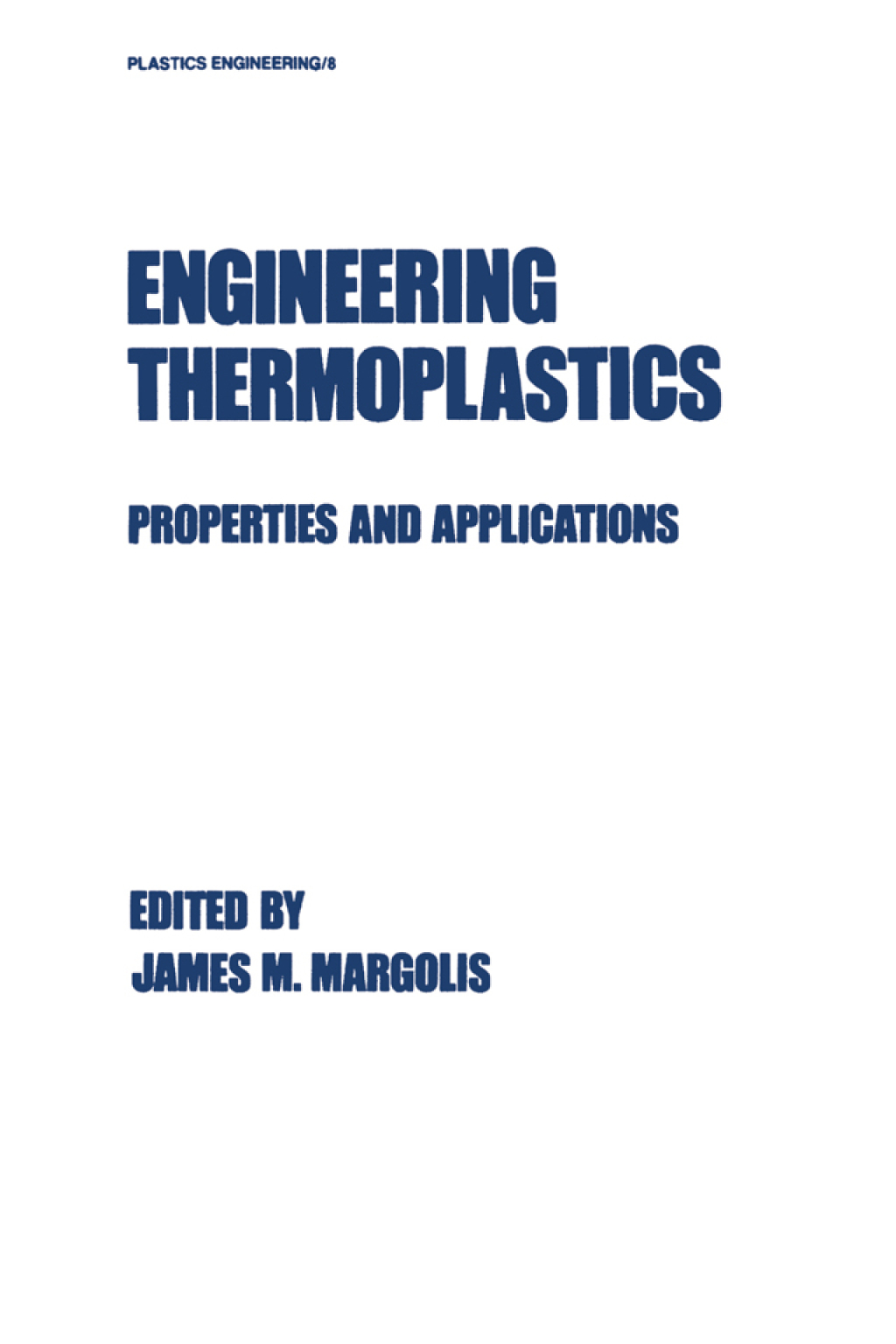 Engineering Thermoplastics Properties and Applications 1st Edition
