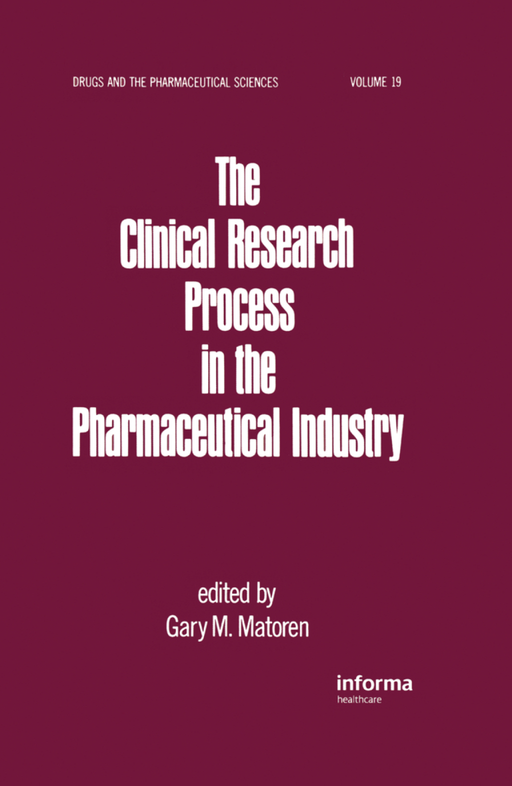 The Clinical Research Process in the Pharmaceutical Industry 1st Edition