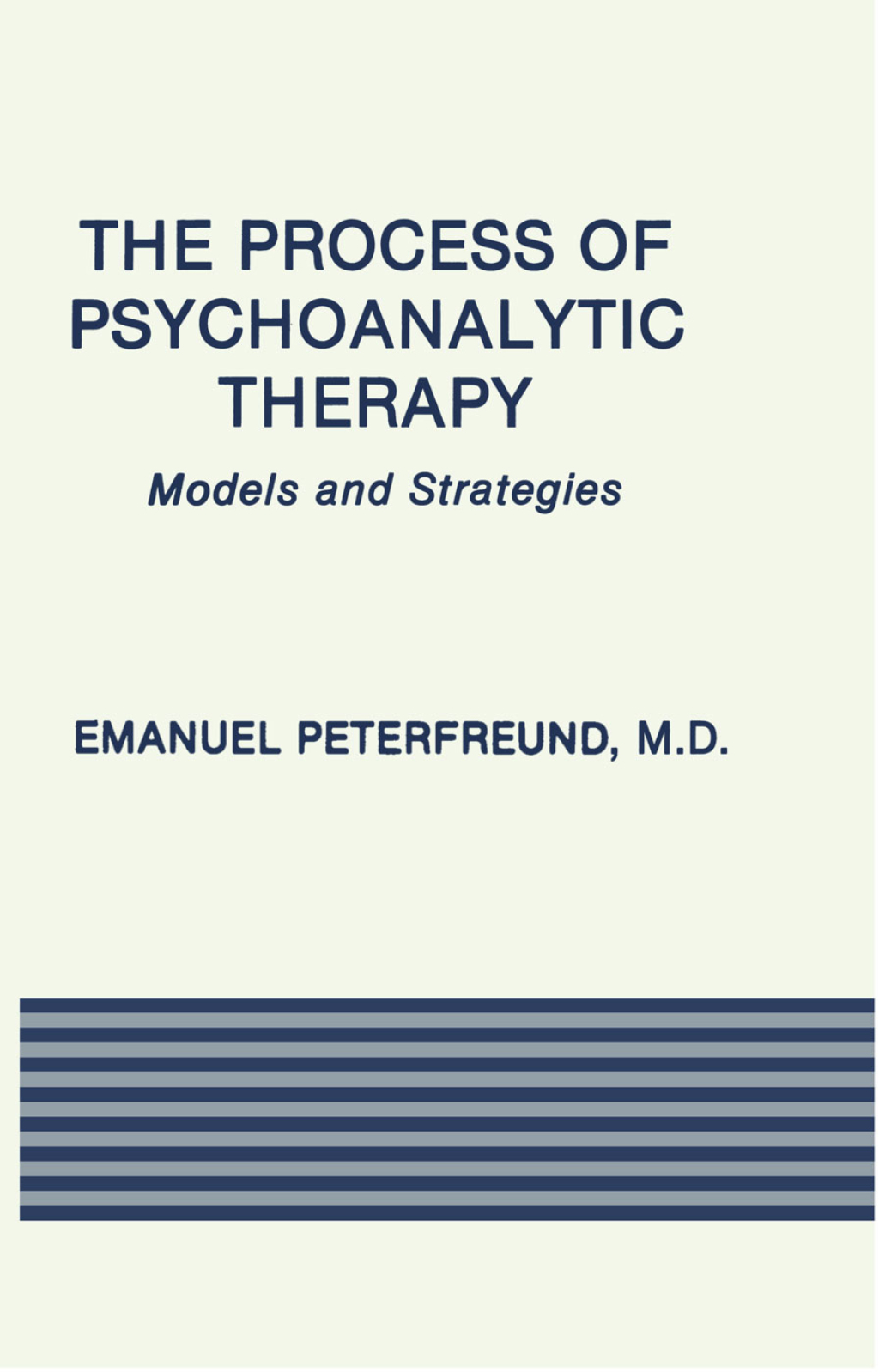The Process of Psychoanalytic Therapy Models and Strategies 1st Edition