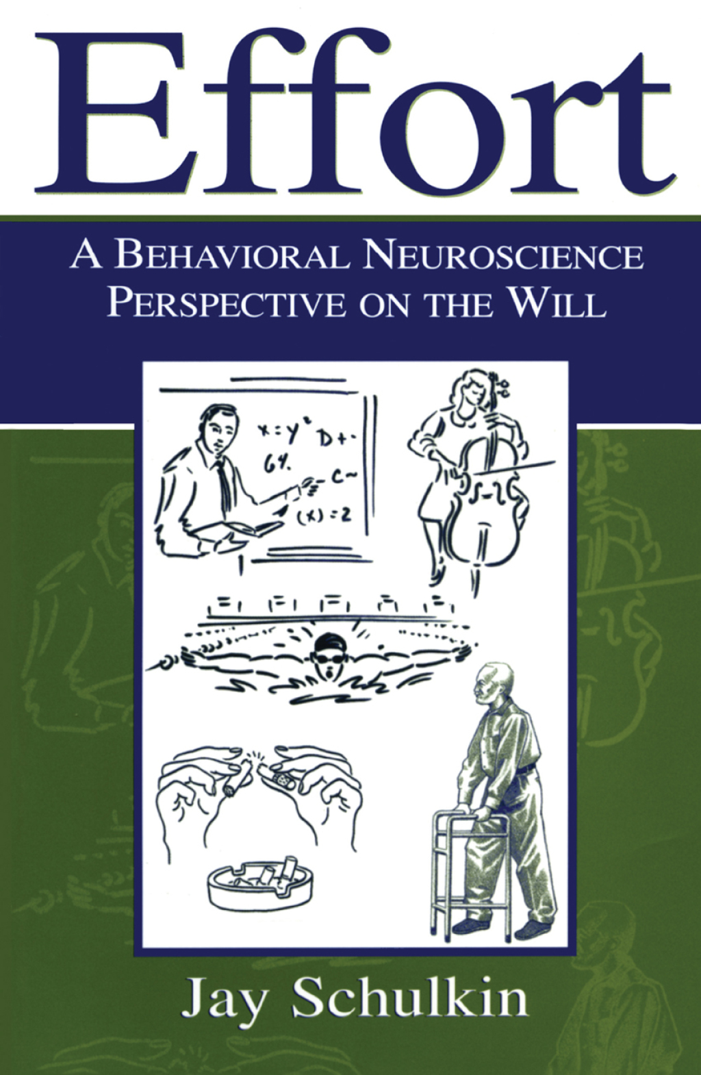 Effort A Behavioral Neuroscience Perspective on the Will 1st Edition