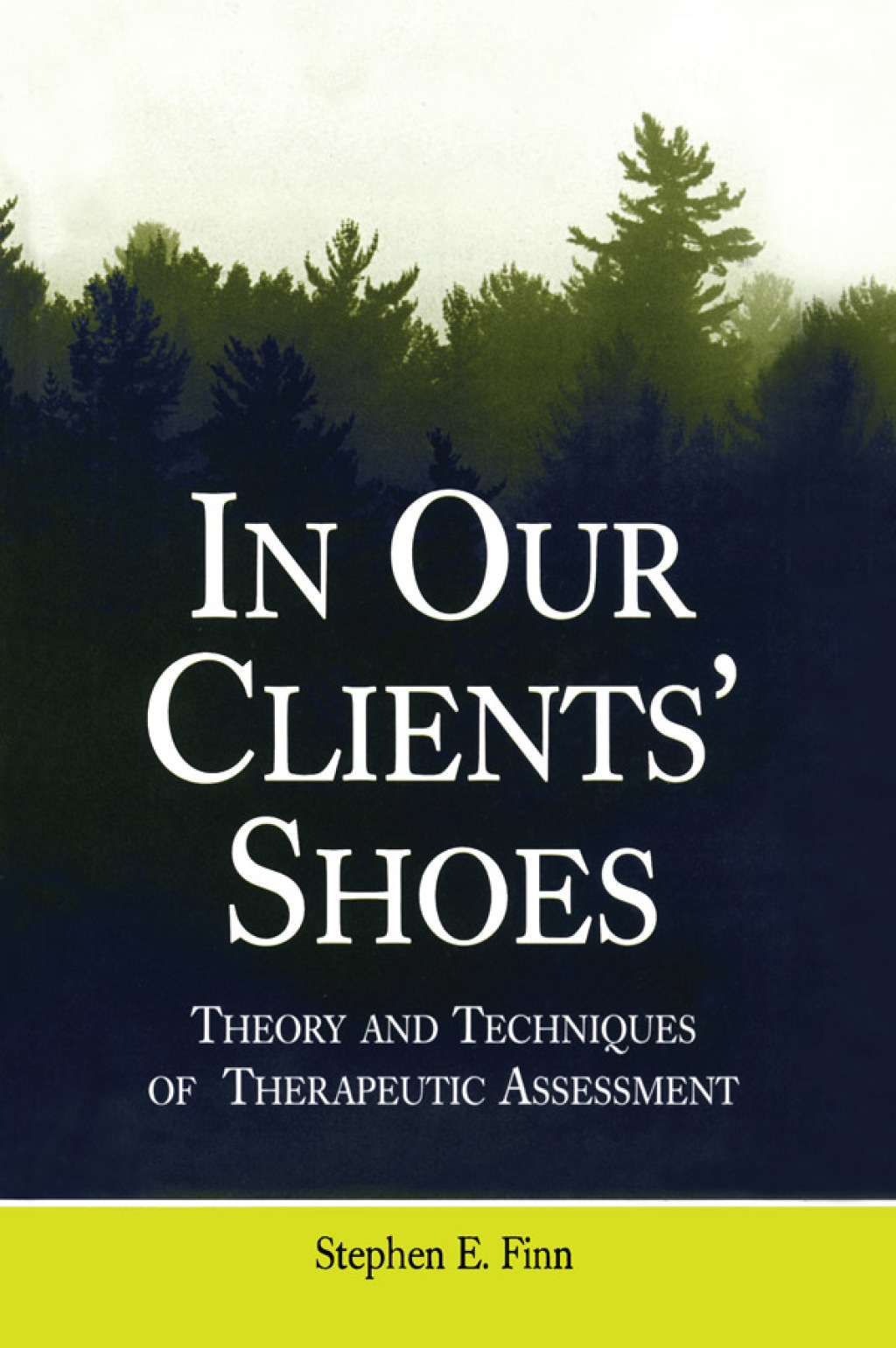 In Our Clients' Shoes Theory and Techniques of Therapeutic Assessment 1st Edition