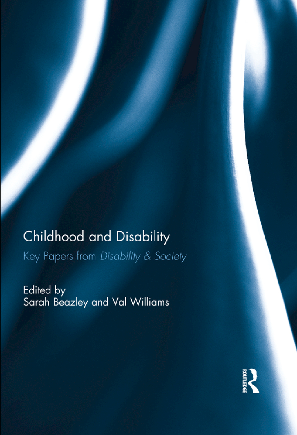 Childhood and Disability Key papers from Disability & Society 1st Edition