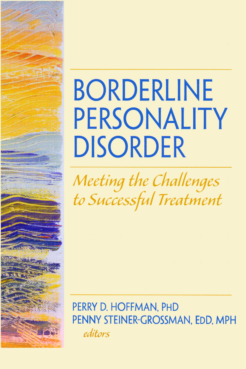 Borderline Personality Disorder Meeting the Challenges to Successful Treatment 1st Edition