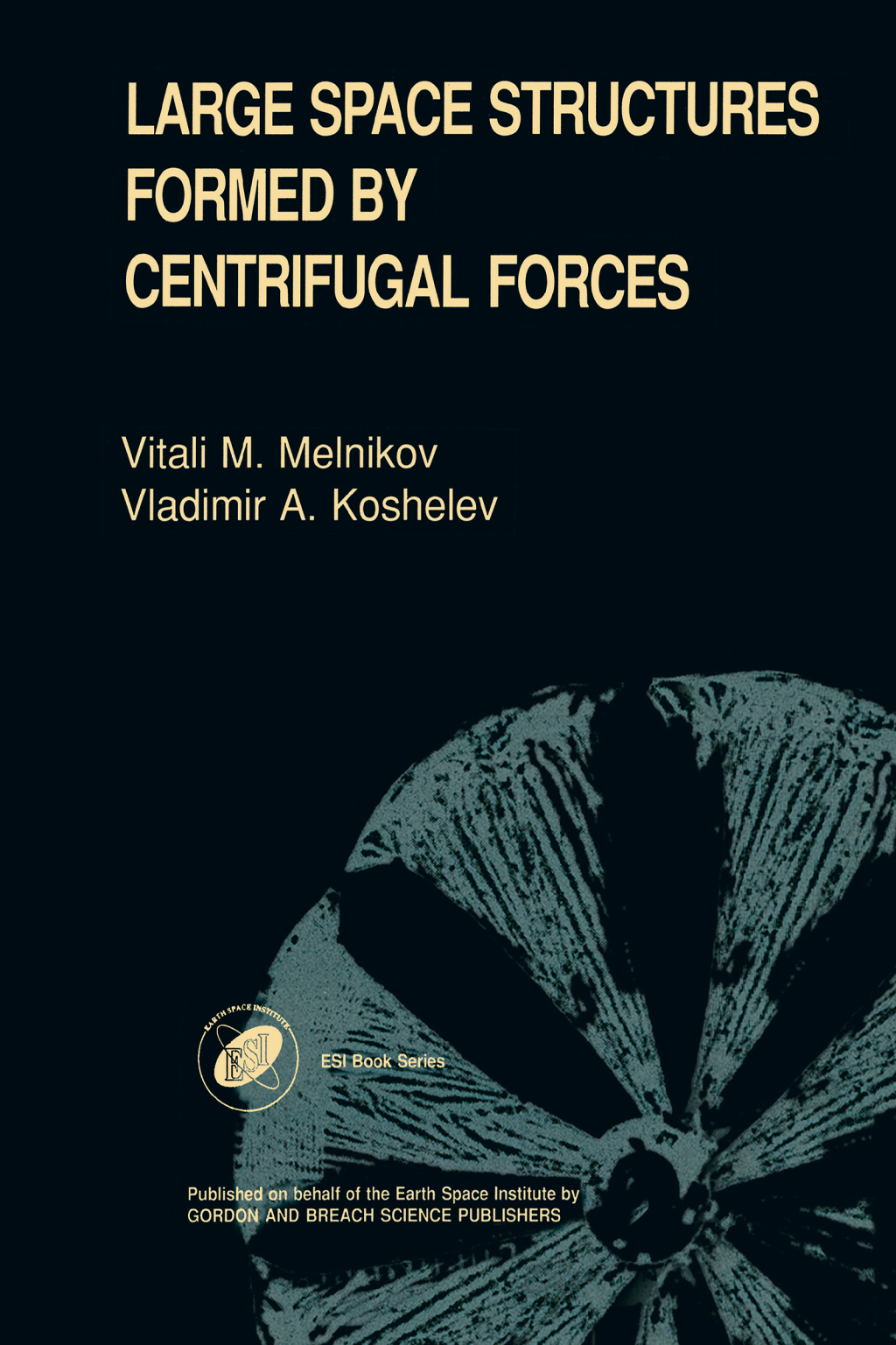 Large Space Structures Formed by Centrifugal Forces 1st Edition