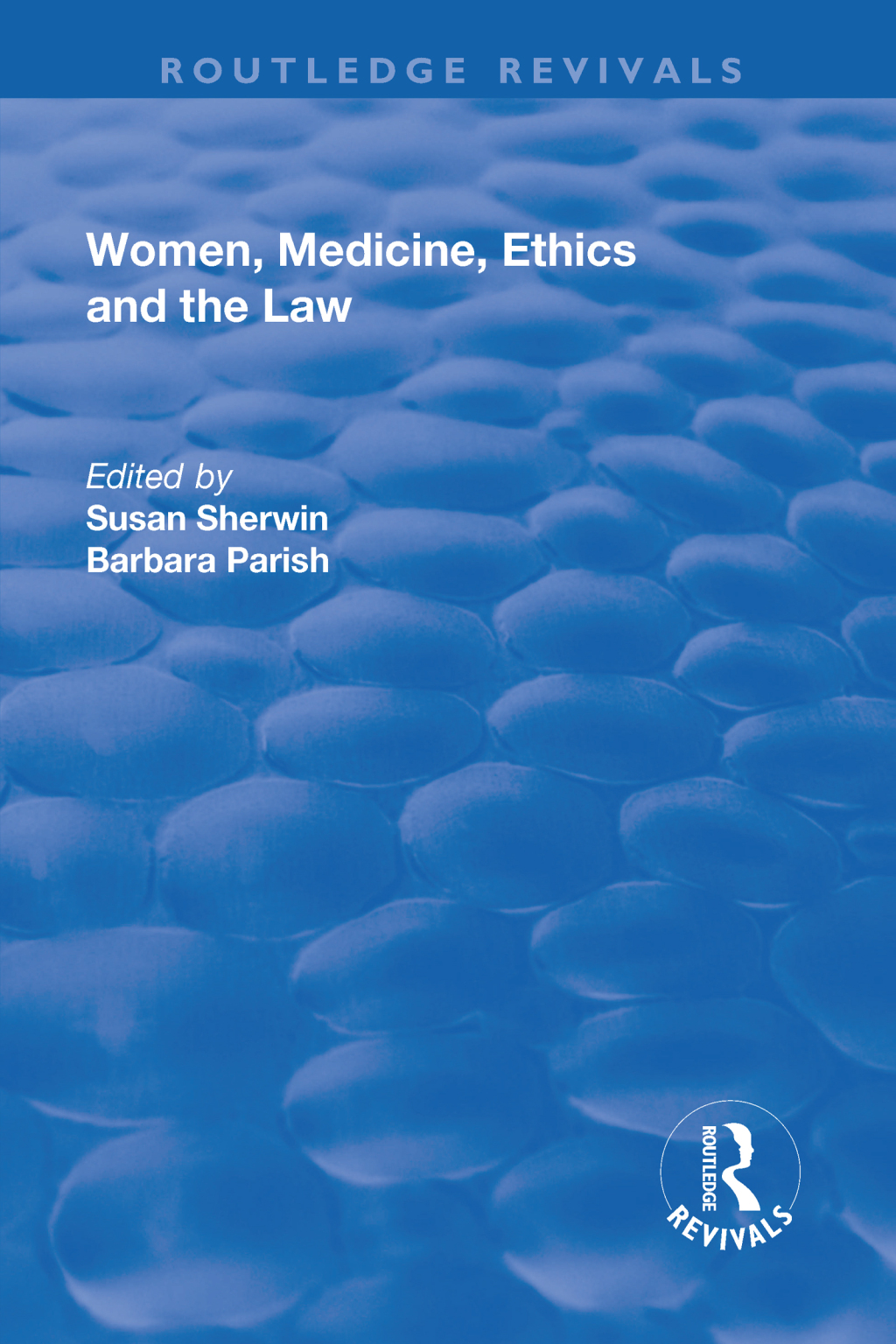 Women, Medicine, Ethics and the Law 1st Edition