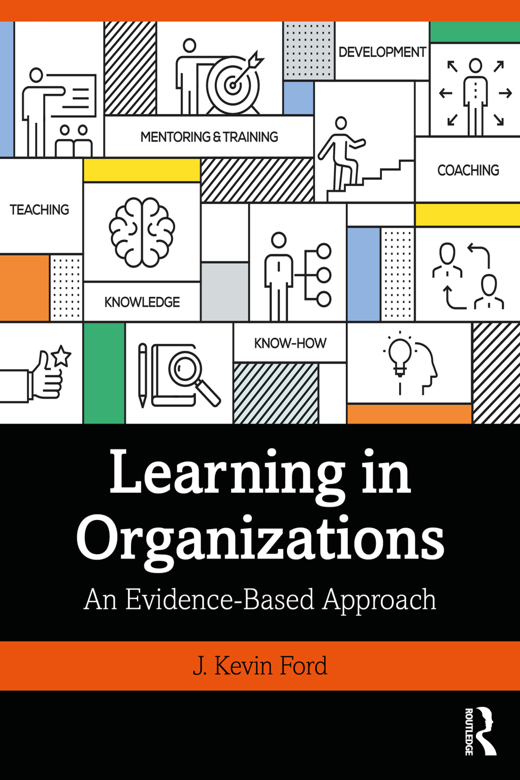 Learning in Organizations An Evidence-Based Approach 1st Edition