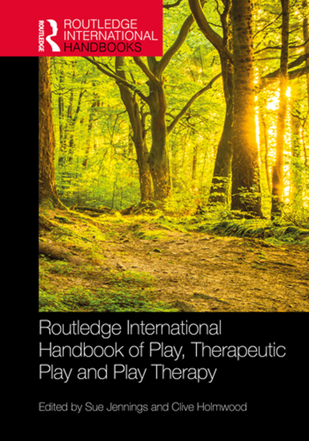 Routledge International Handbook of Play, Therapeutic Play and Play Therapy 1st Edition