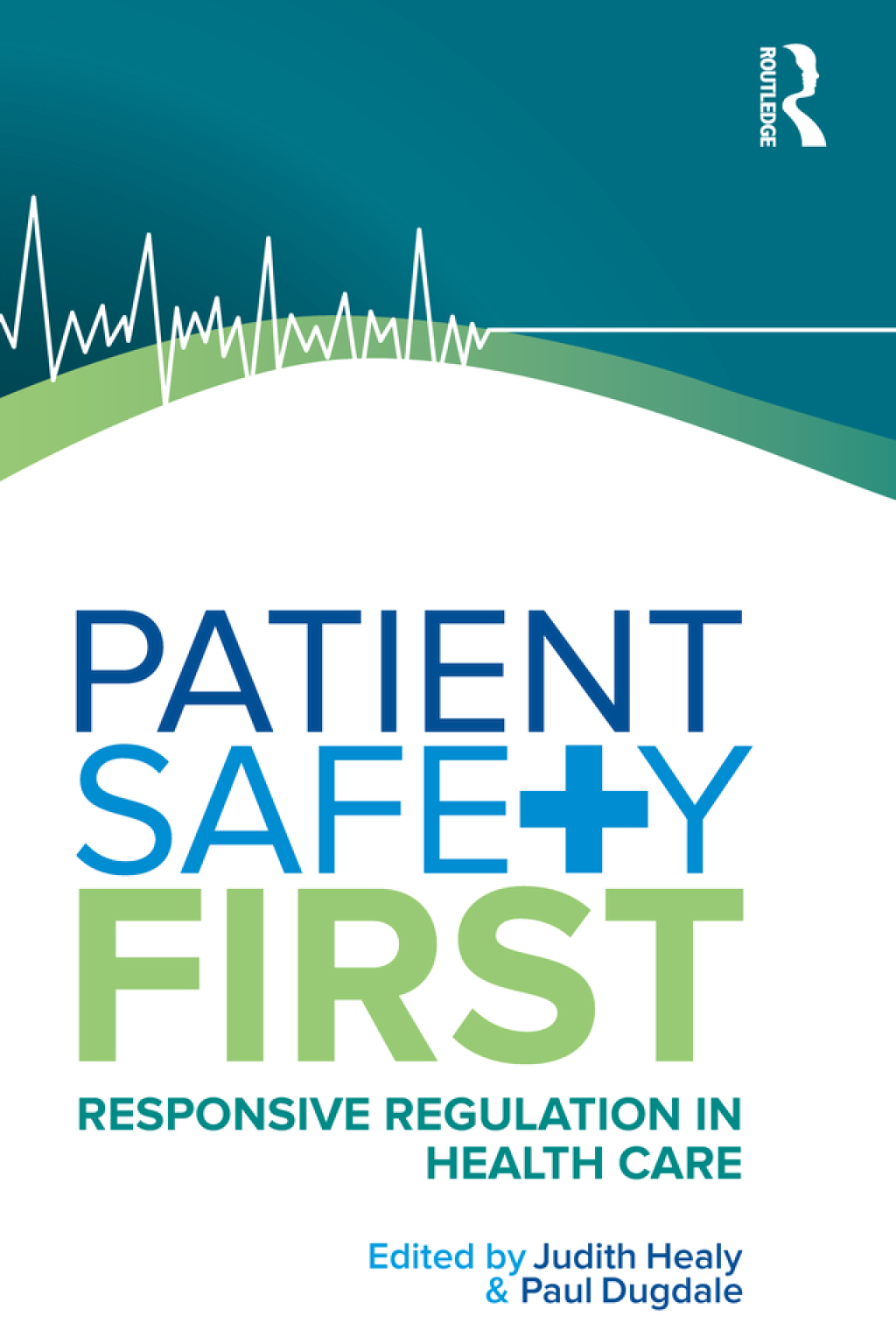 Patient Safety First Responsive regulation in health care 1st Edition