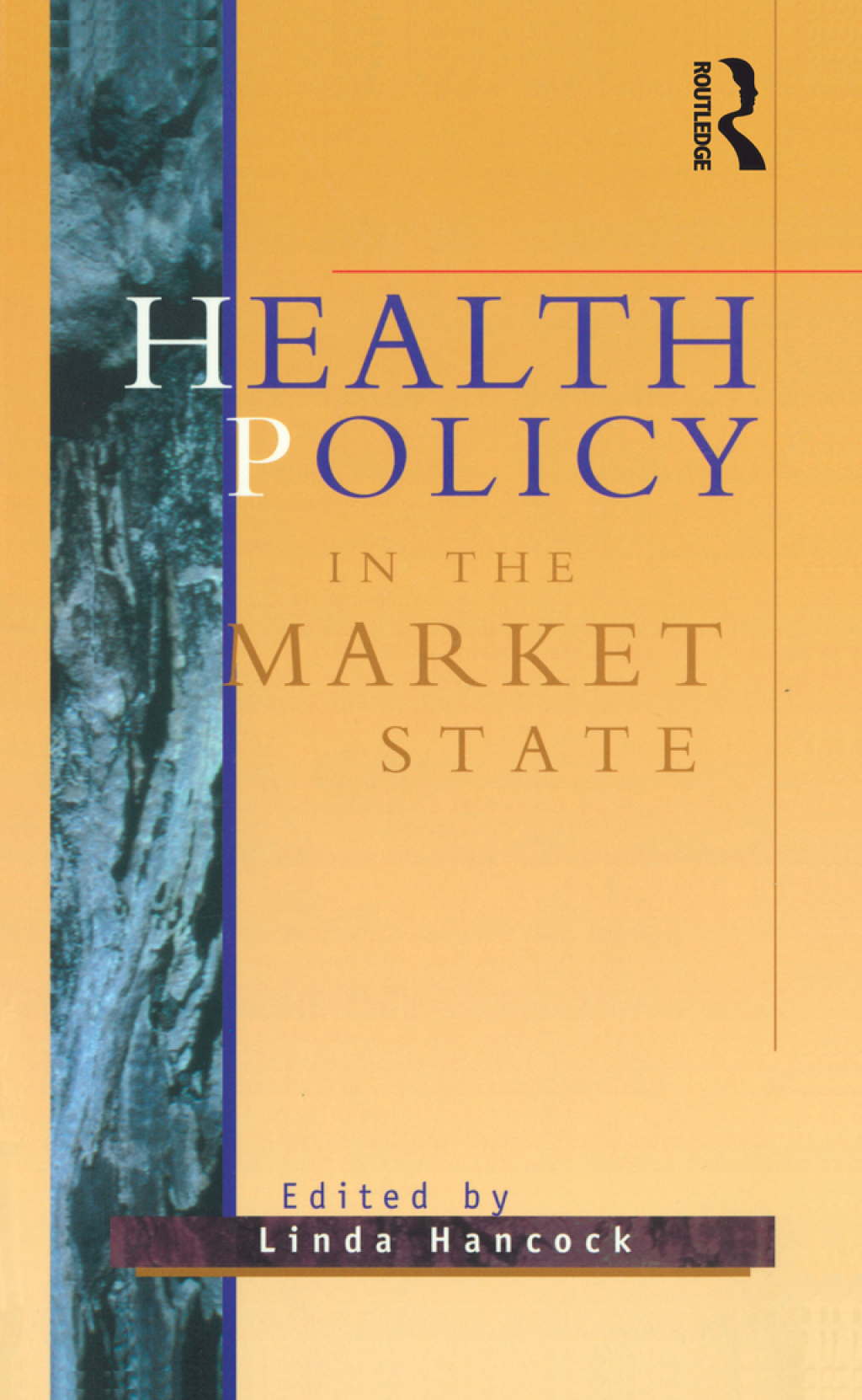 Health Policy in the Market State 1st Edition