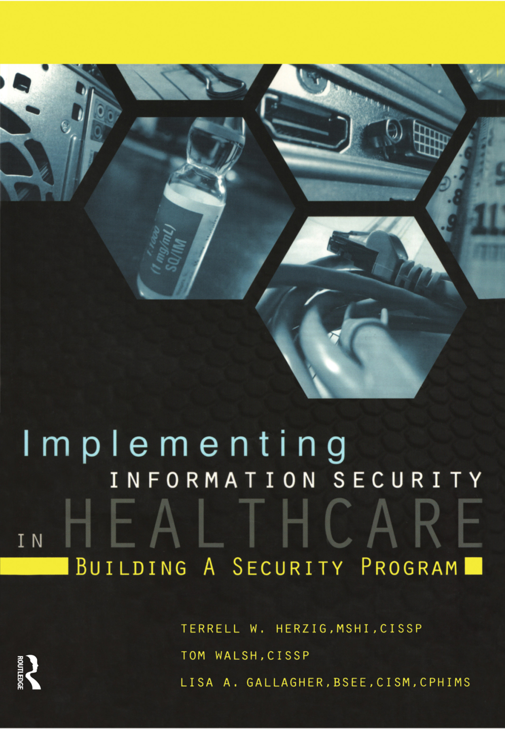 Implementing Information Security in Healthcare Building a Security Program 1st Edition
