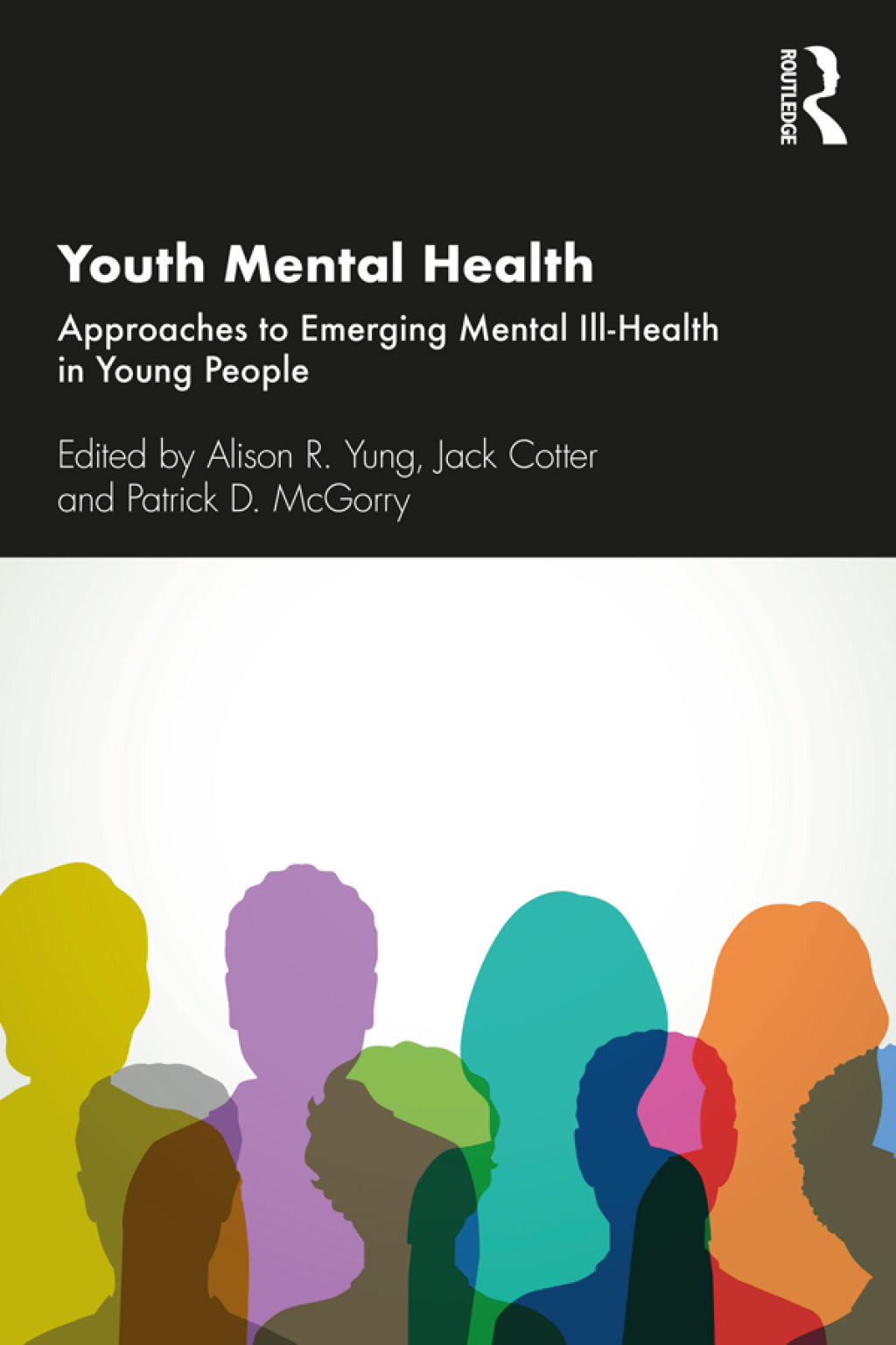 Youth Mental Health Approaches to Emerging Mental Ill-Health in Young People 1st Edition