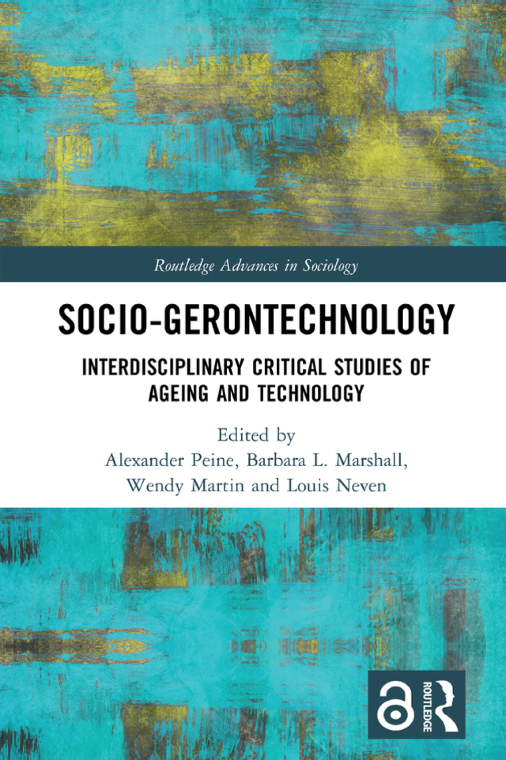 Socio-gerontechnology Interdisciplinary Critical Studies of Ageing and Technology 1st Edition