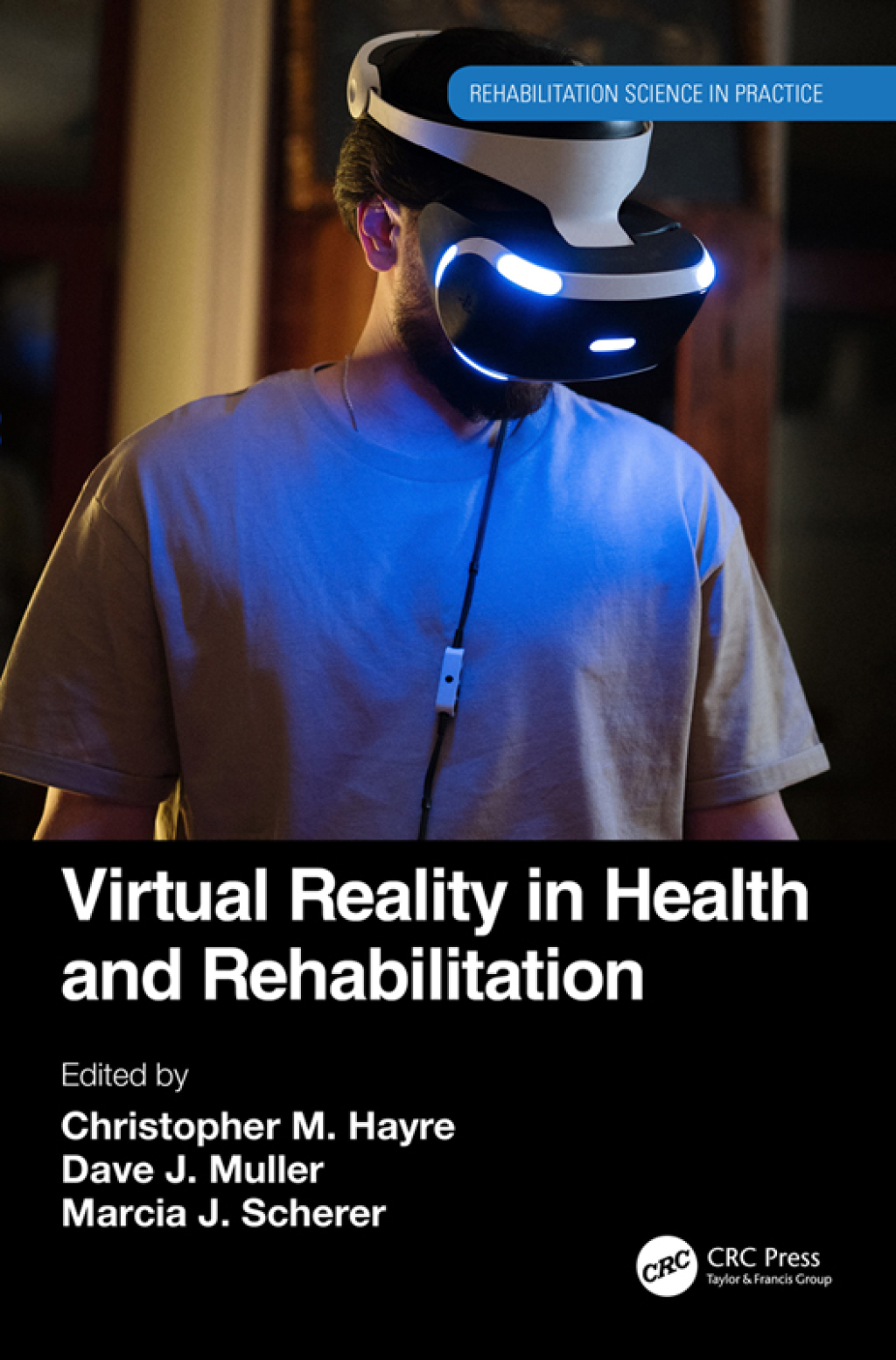 Virtual Reality in Health and Rehabilitation 1st Edition