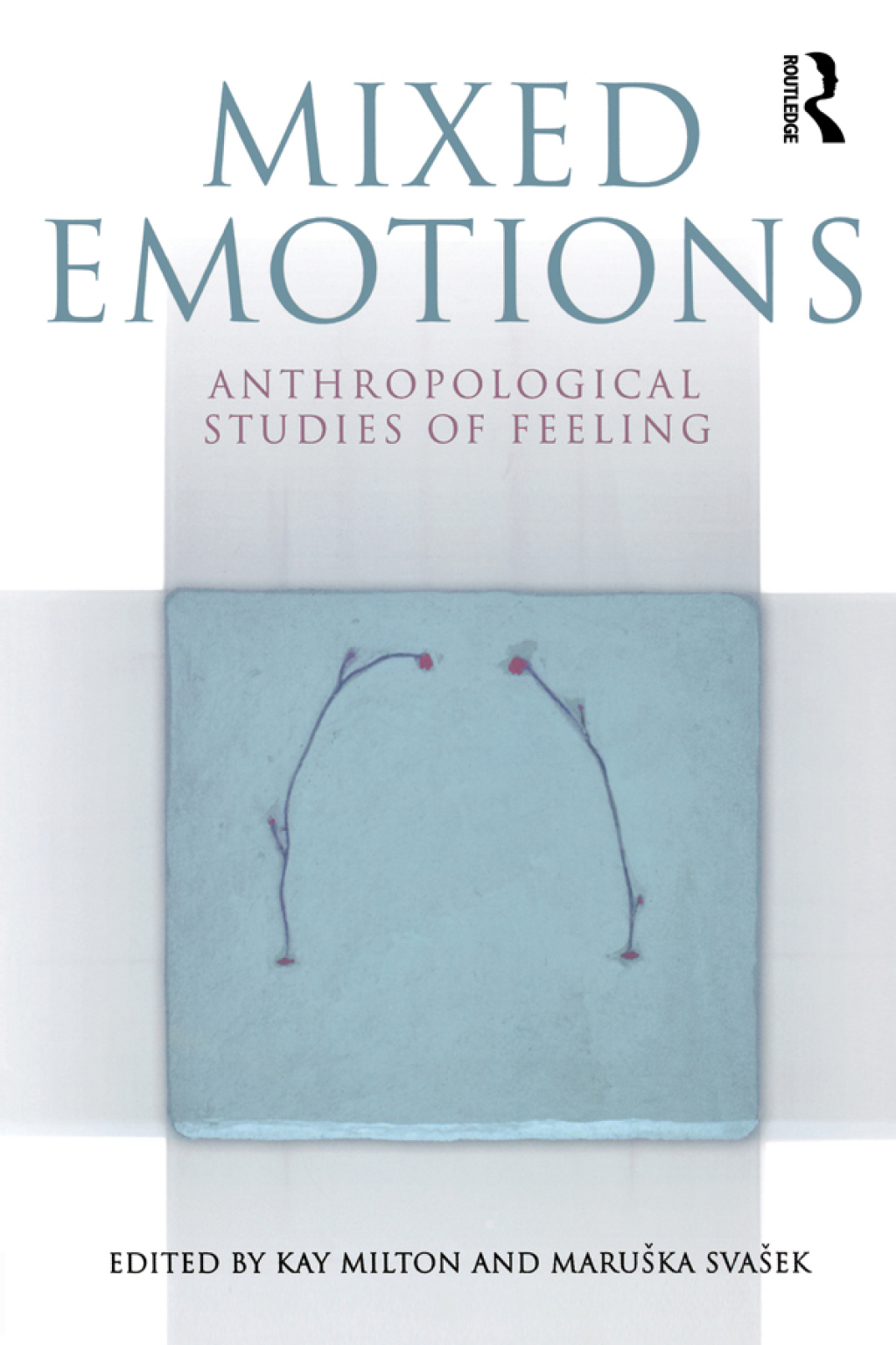 Mixed Emotions Anthropological Studies of Feeling 1st Edition
