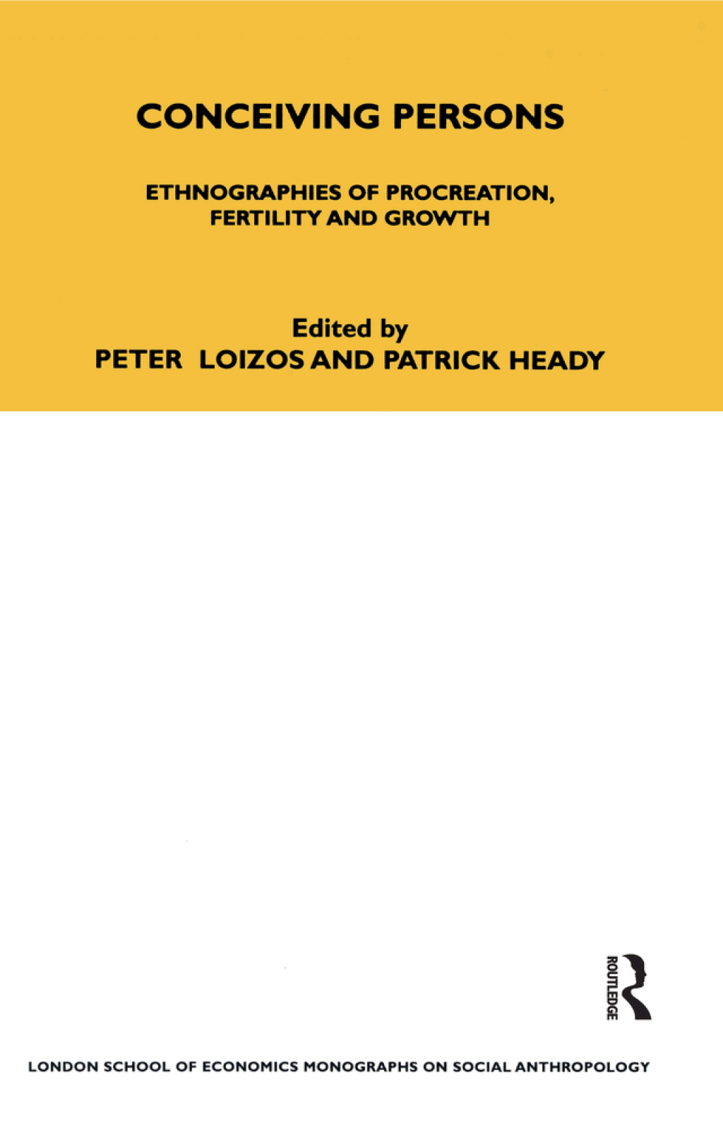 Conceiving Persons Ethnographies of Procreation, Fertility and Growth Volume 68 1st Edition
