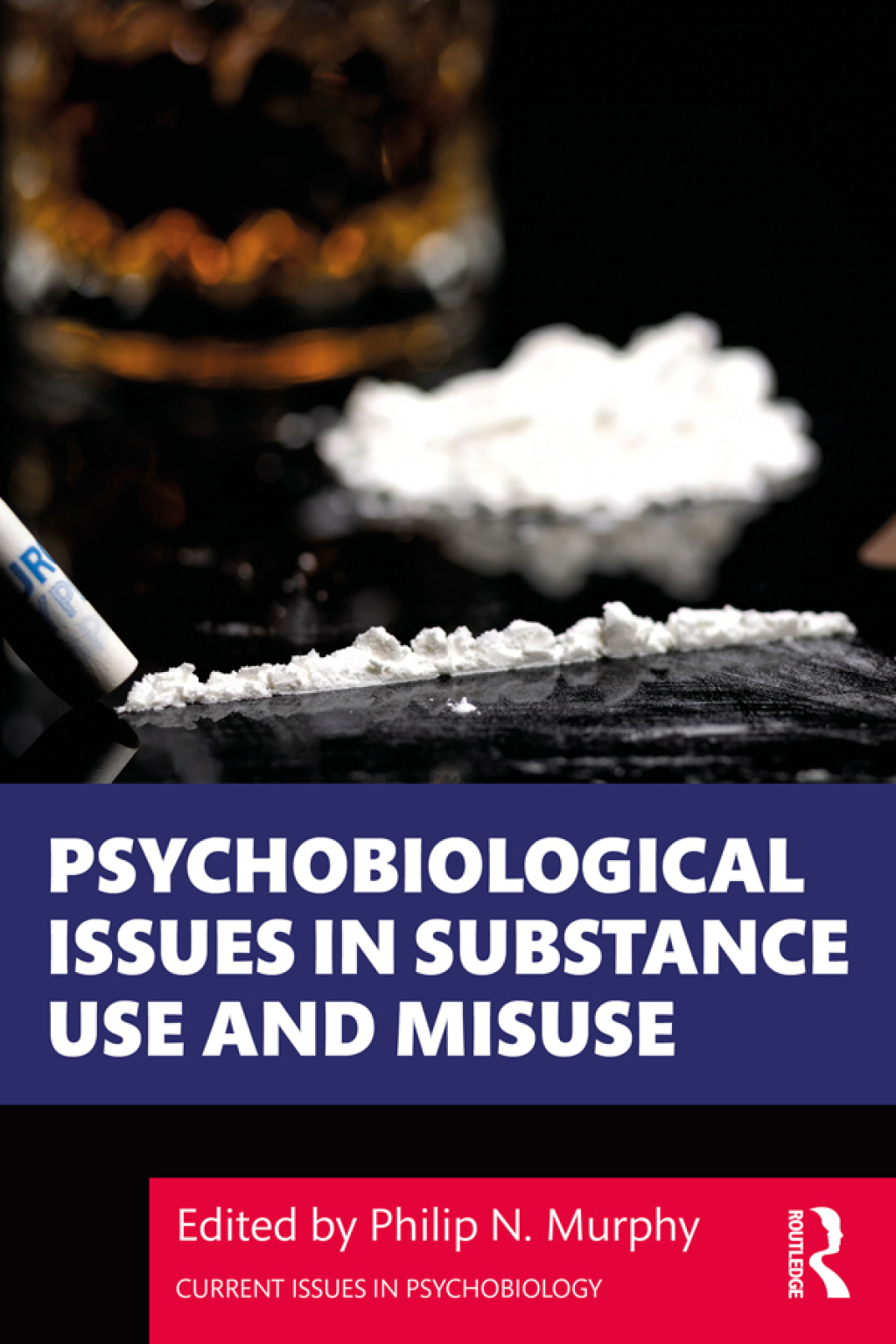 Psychobiological Issues in Substance Use and Misuse 1st Edition