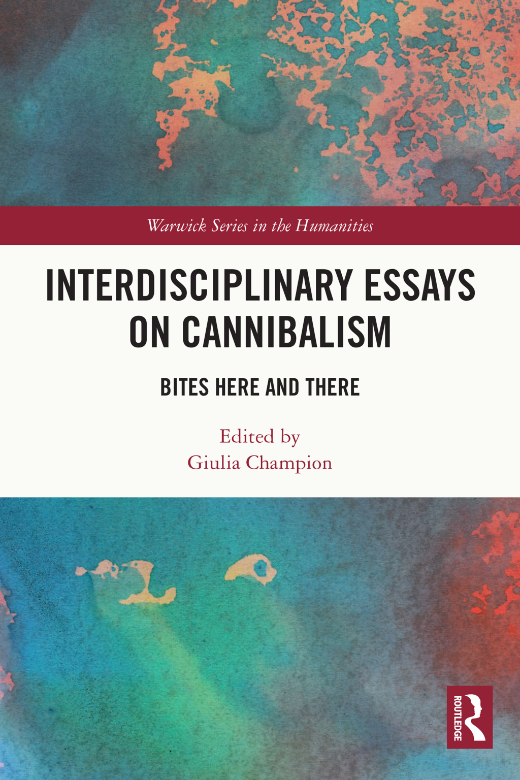 Interdisciplinary Essays on Cannibalism Bites Here and There 1st Edition